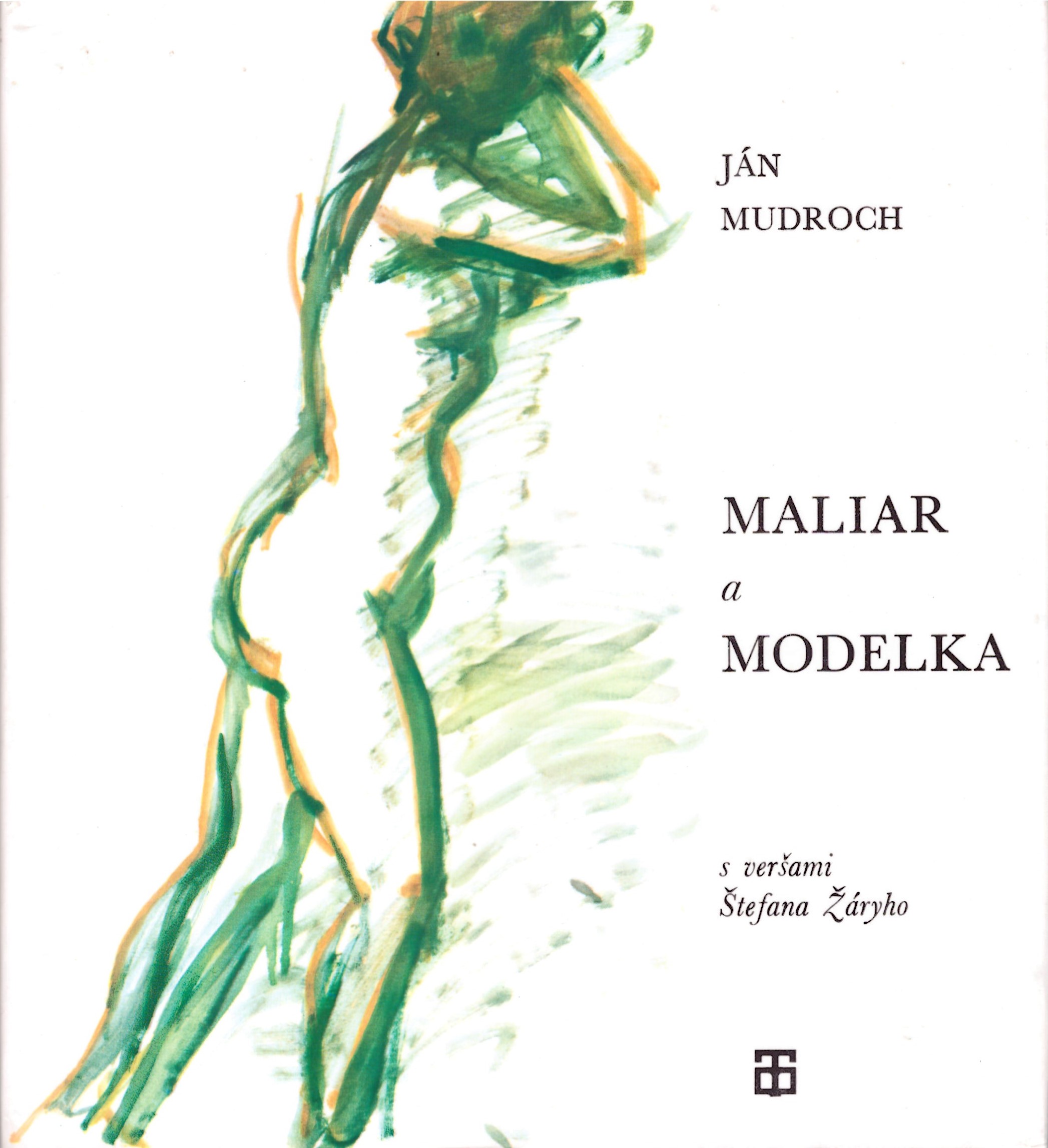 Ján Mudroch: Maliar a modelka, s veršami Štefana Žáryho