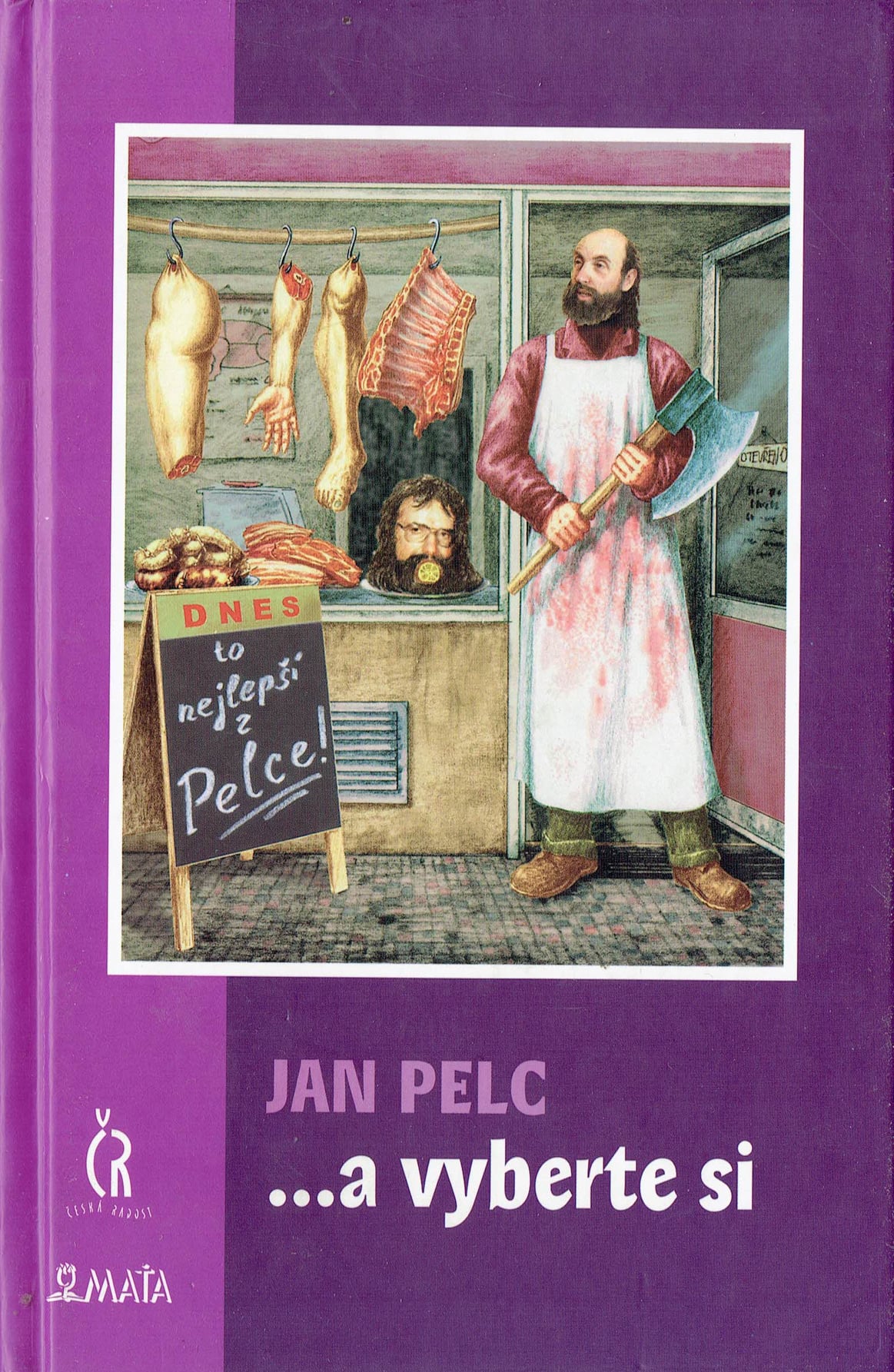 Jan Pelc:	... A vyberte si