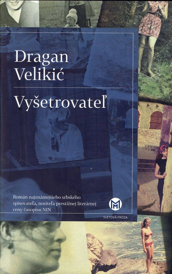 Dragan Velikić: Vyšetrovateľ
