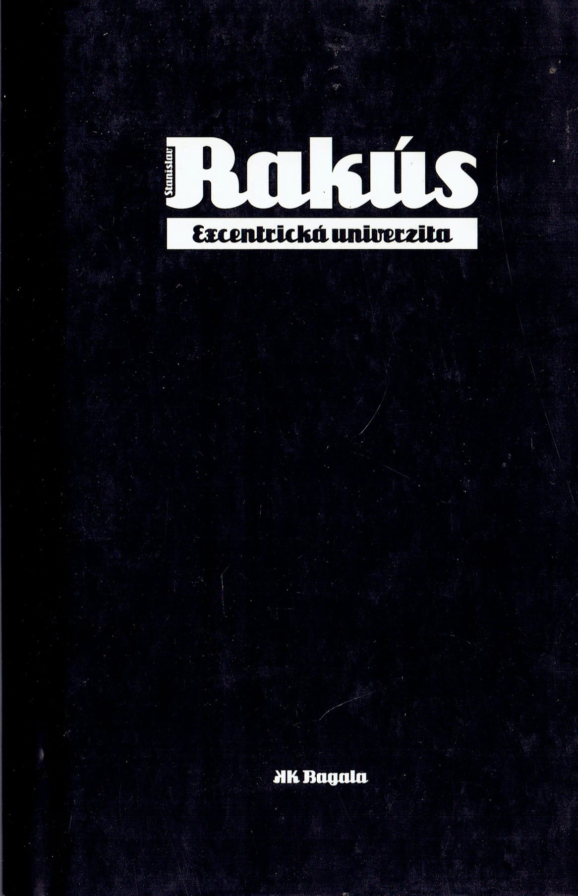 Stanislav Rakús: Excentrická univerzita