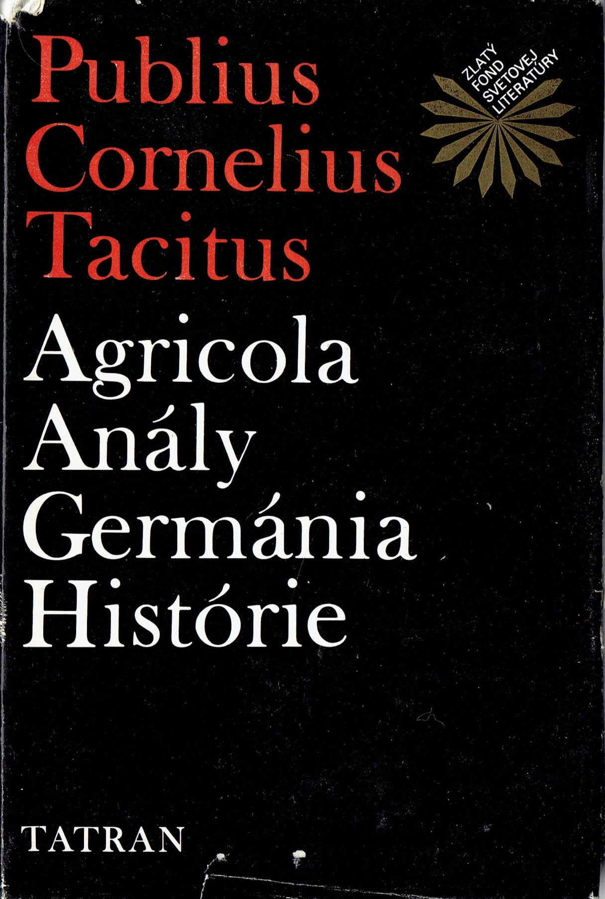 Publius Cornelius Tacitus: Agricola, Anály, Germánia, Histórie