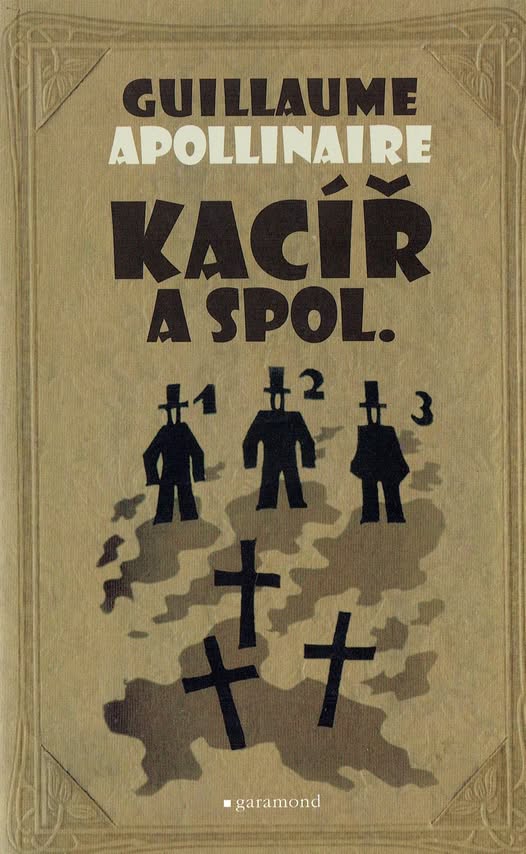Guillame Apollinaire: Kacíř a spol.