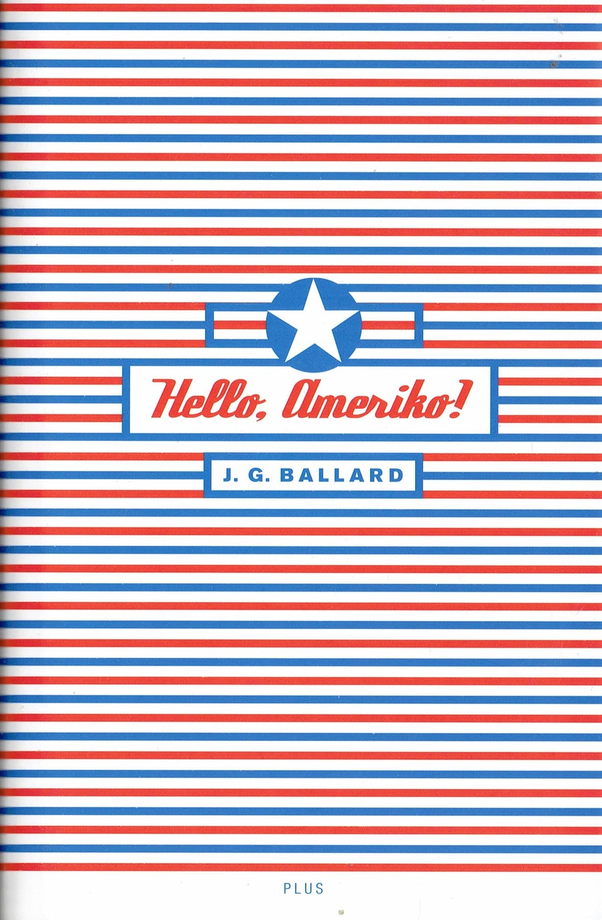 J.G. Ballard: Hello, Ameriko!