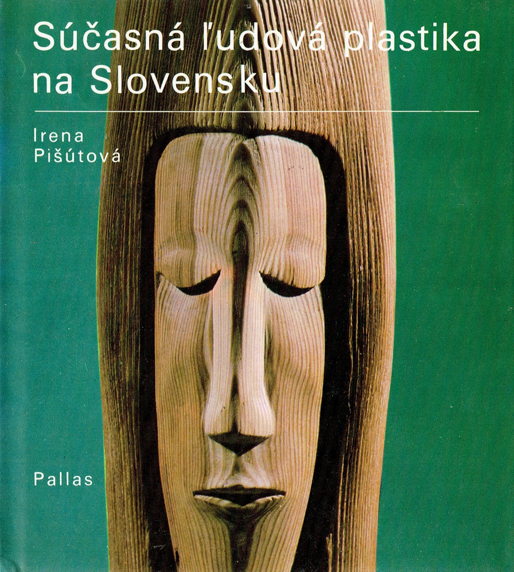 Irena Pišútová: Súčasná ľudová plastika na Slovensku