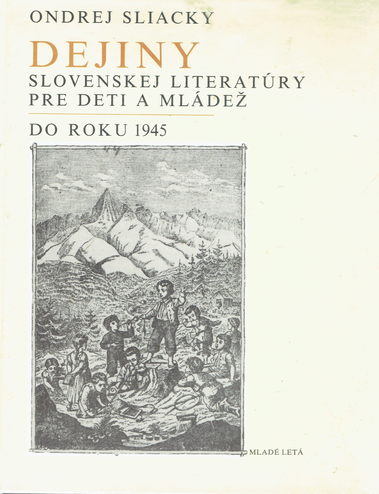 Ondrej Sliacky: Dejiny slovenskej literatúry pre deti a mládež do roku 1945