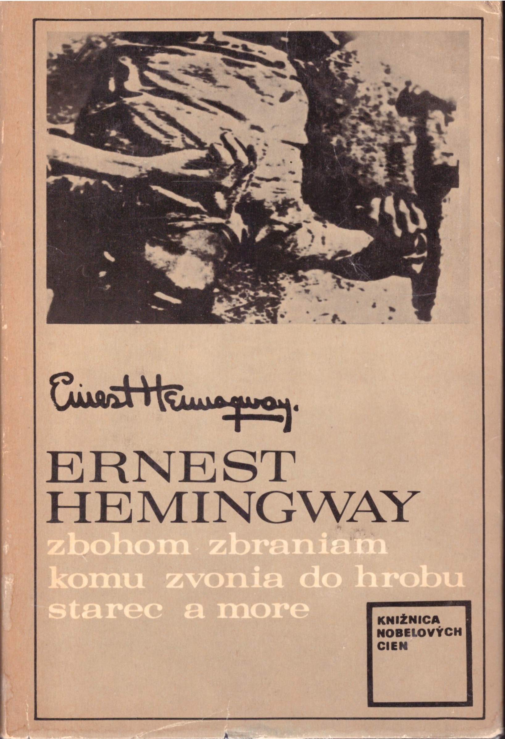 Ernest Hemingway: Zbohom zbraniam, Komu zvonia do hrobu, Starec a more