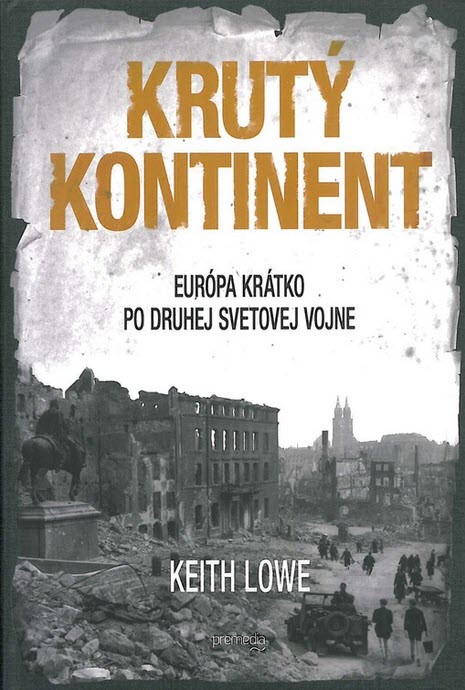 Keith Lowe: Krutý kontinent - Európa krátko po druhej svetovej vojne