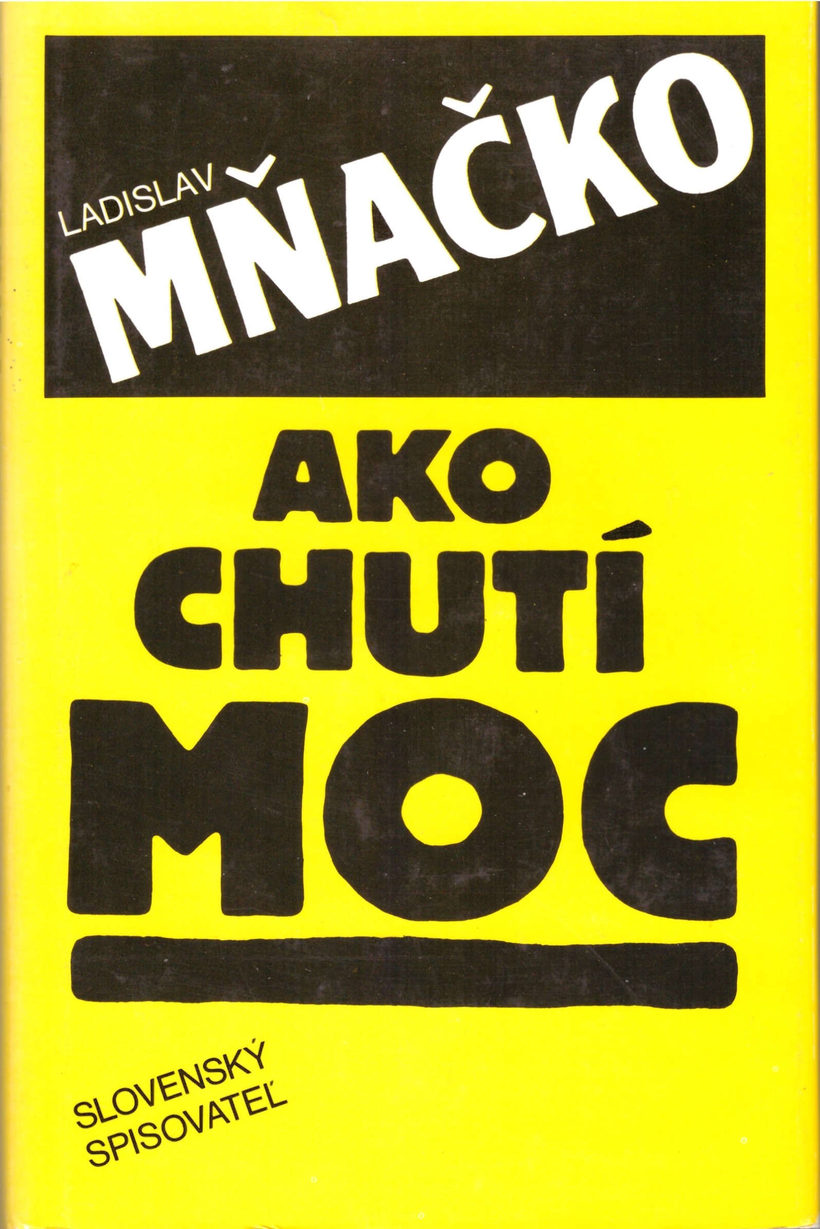 Ladislav Mňačko: Ako chutí moc