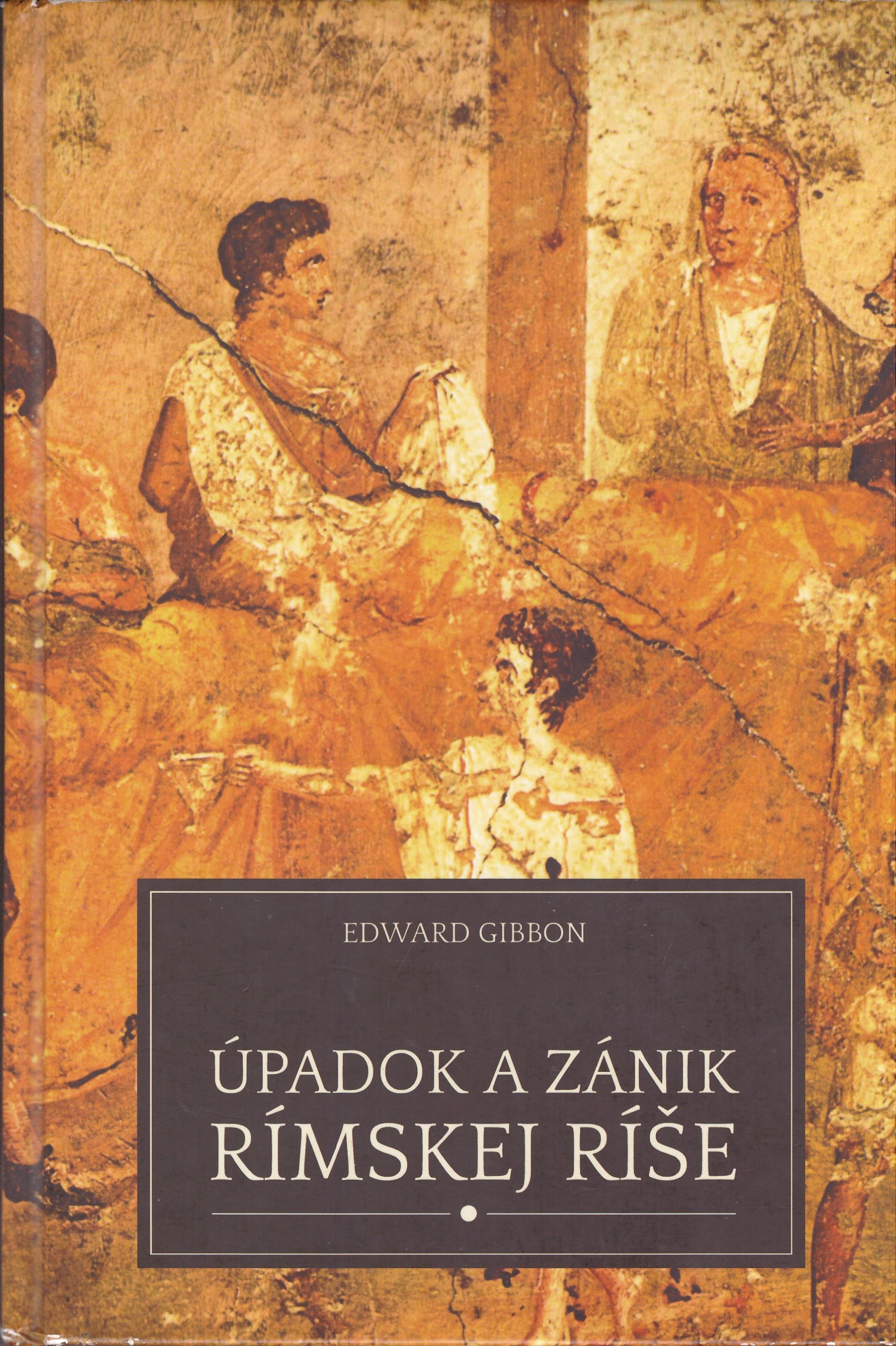 Edward Gibbon: Úpadok a zánik Rímskej ríše