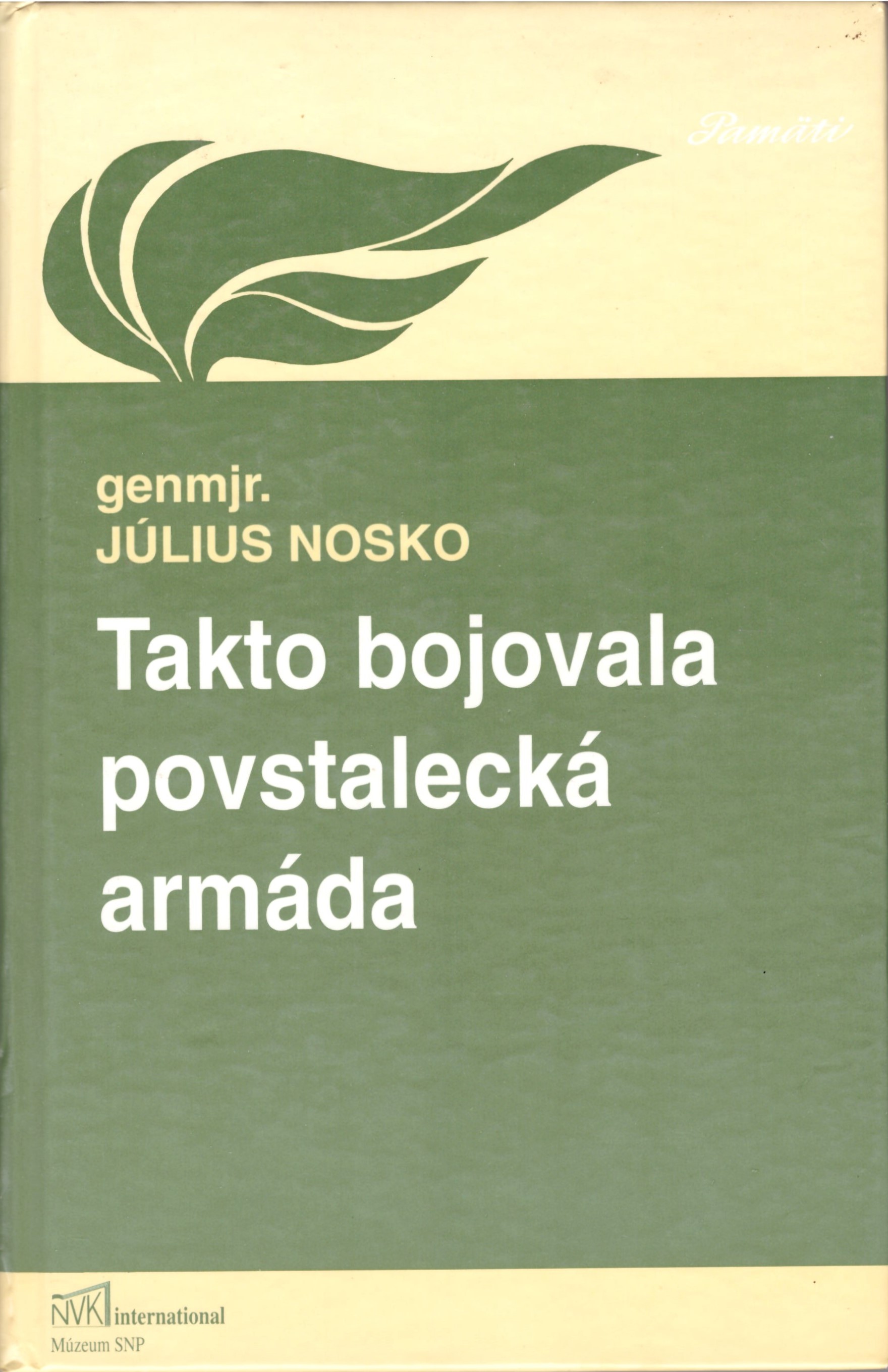 Július Nosko: Takto bojovala povstalecká armáda