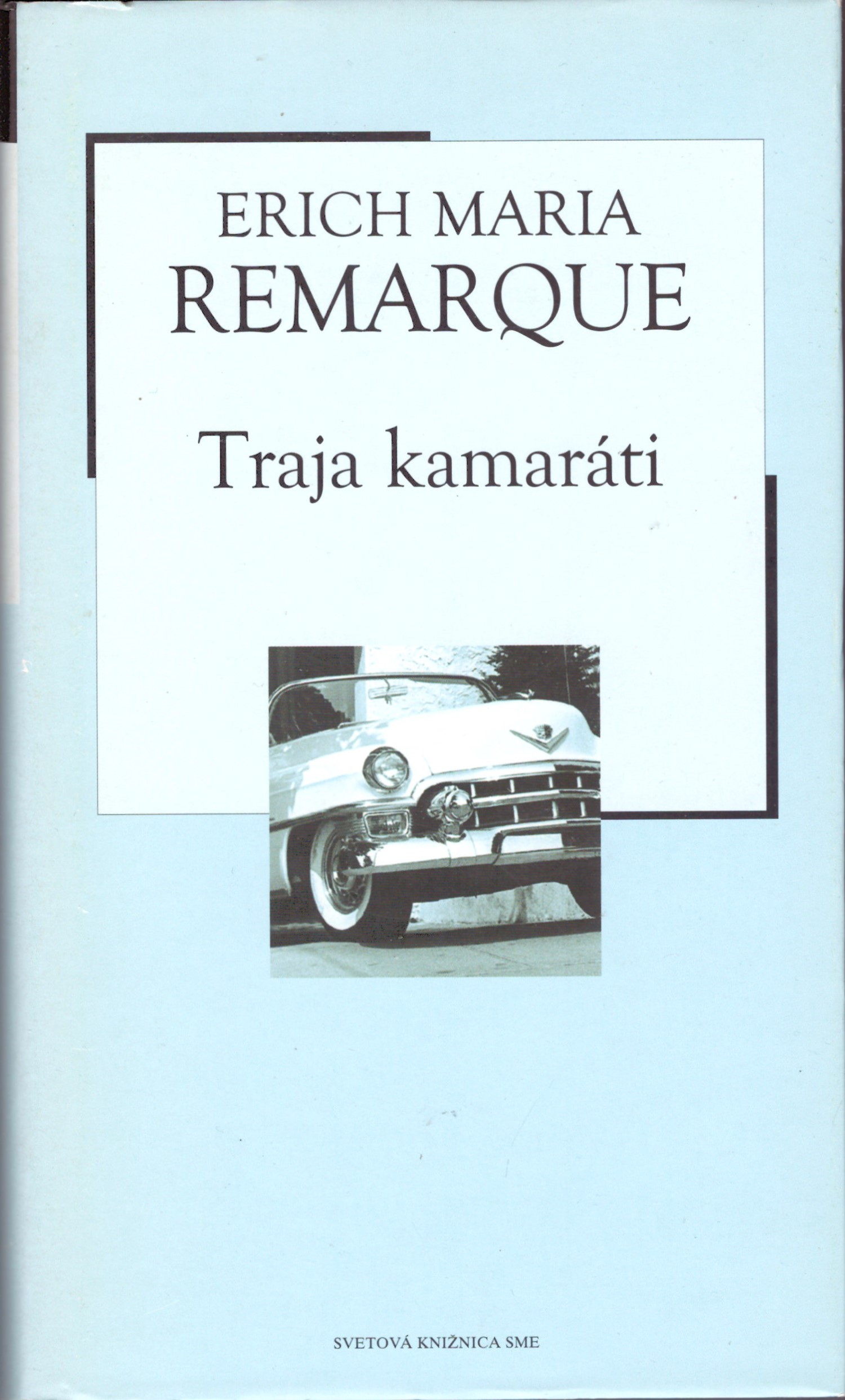Erich Maria Remarque: Traja kamaráti