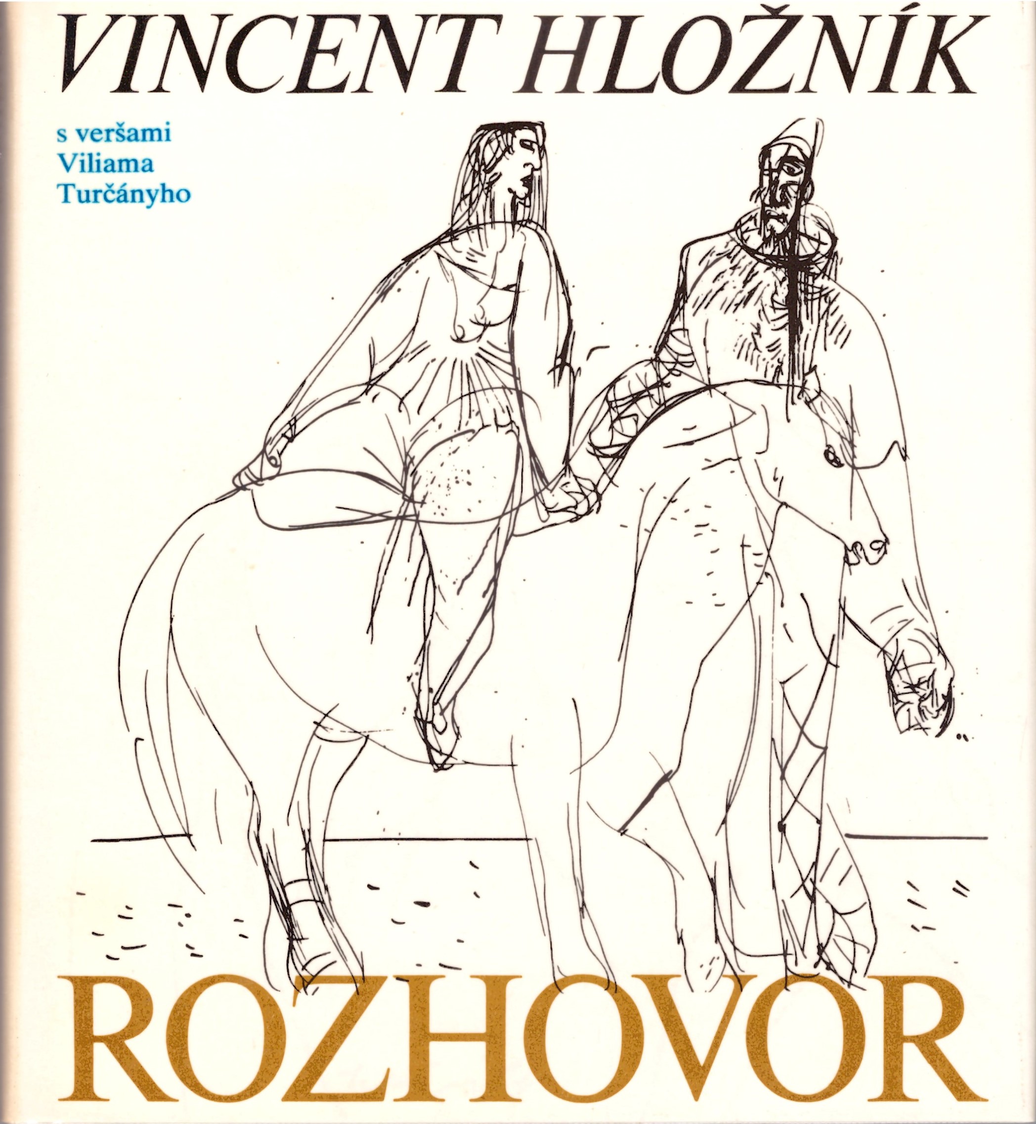 Vincent Hložník: Rozhovor, s veršami Viliama Turčányho