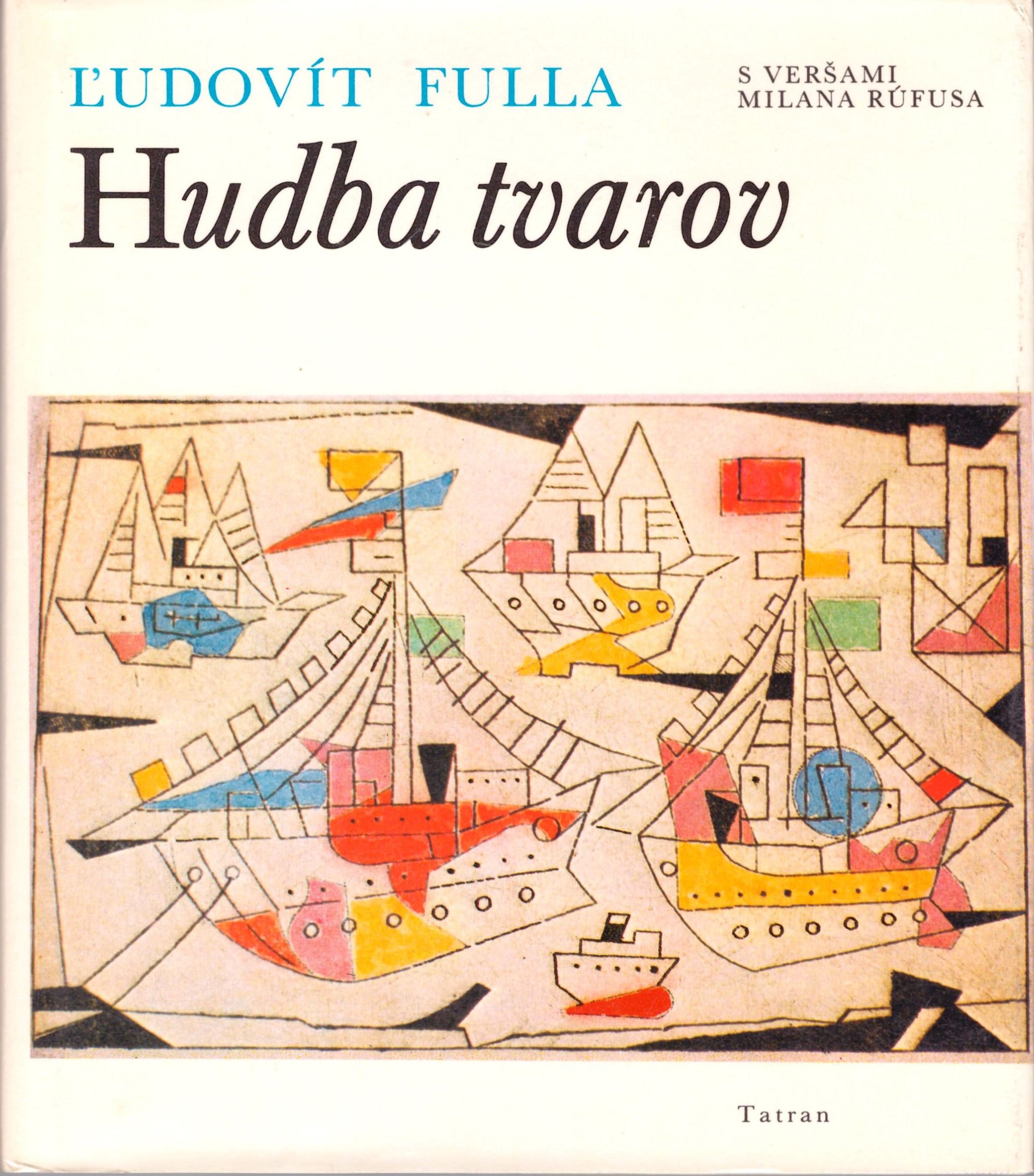 Ľudovít Fulla: Hudba tvarov, s veršami Milana Rúfusa