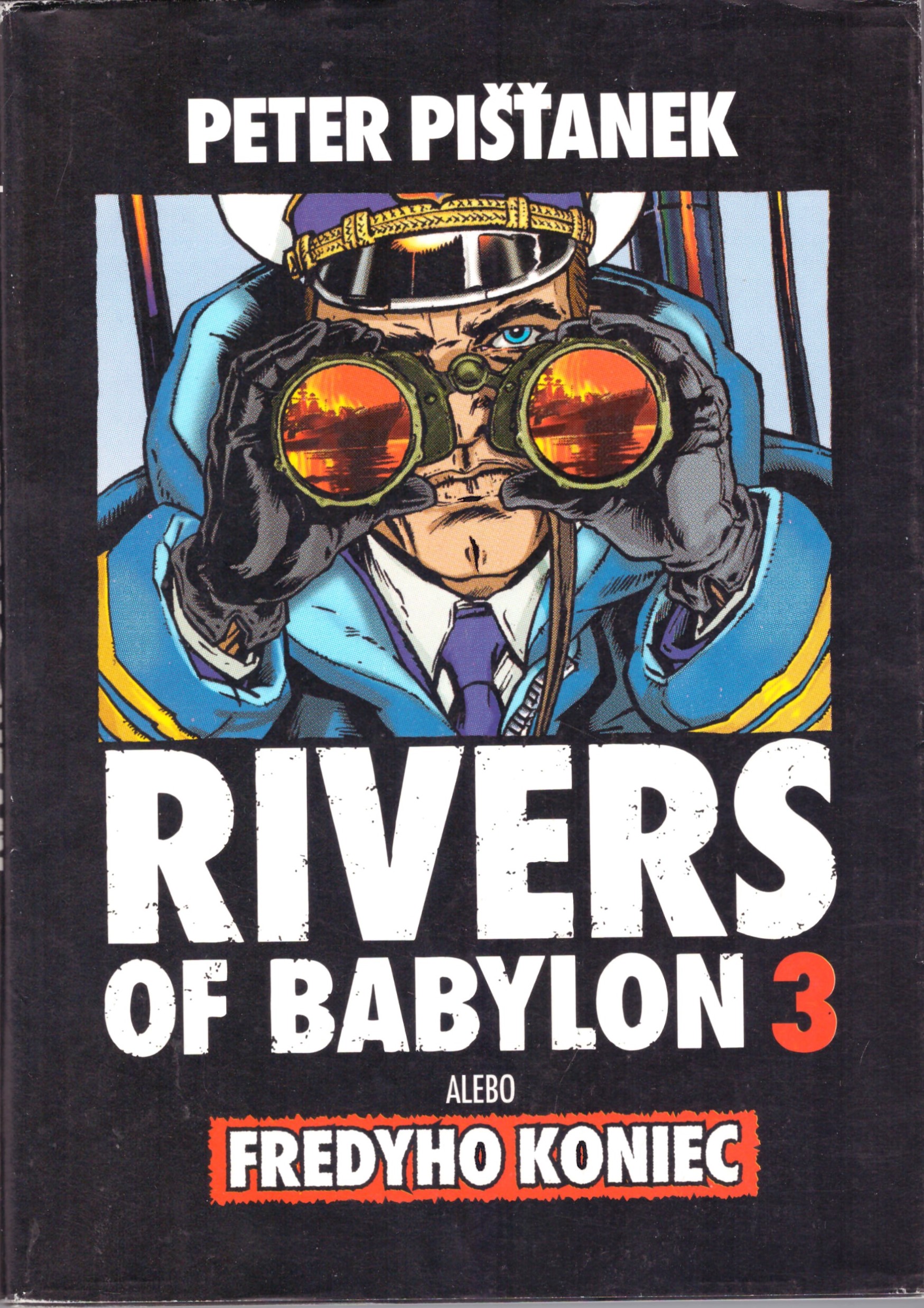 Peter Pišťanek: Rivers of Babylon 3 alebo Fredyho koniec 