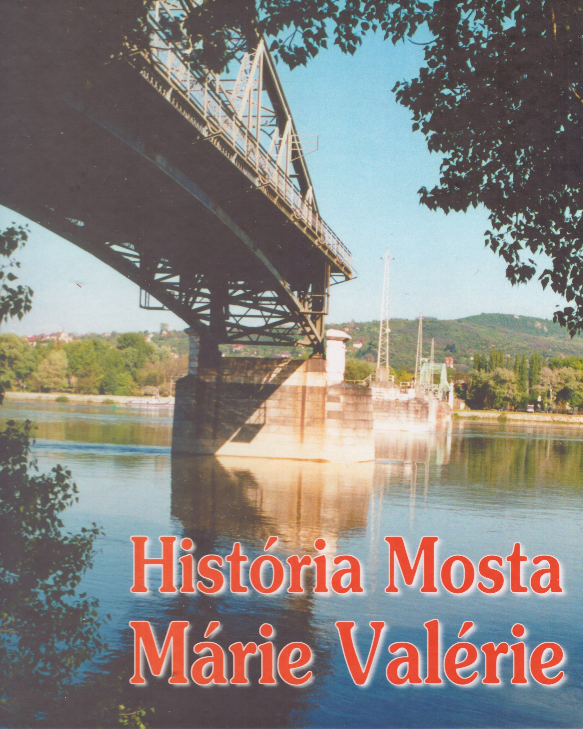 Gyula Hodossy: História mosta Márie Valérie