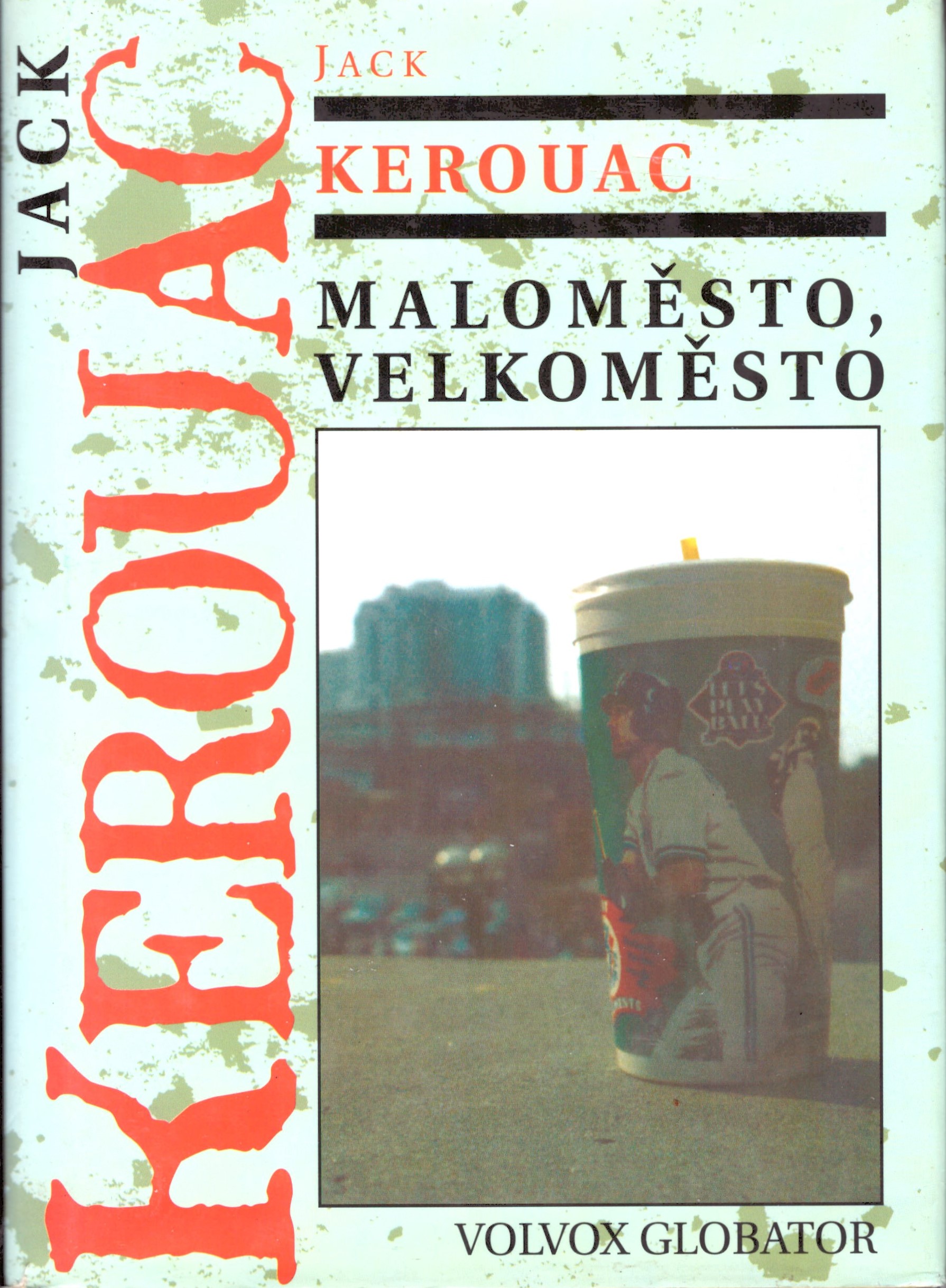 Jack Kerouac: Maloměsto, velkoměsto