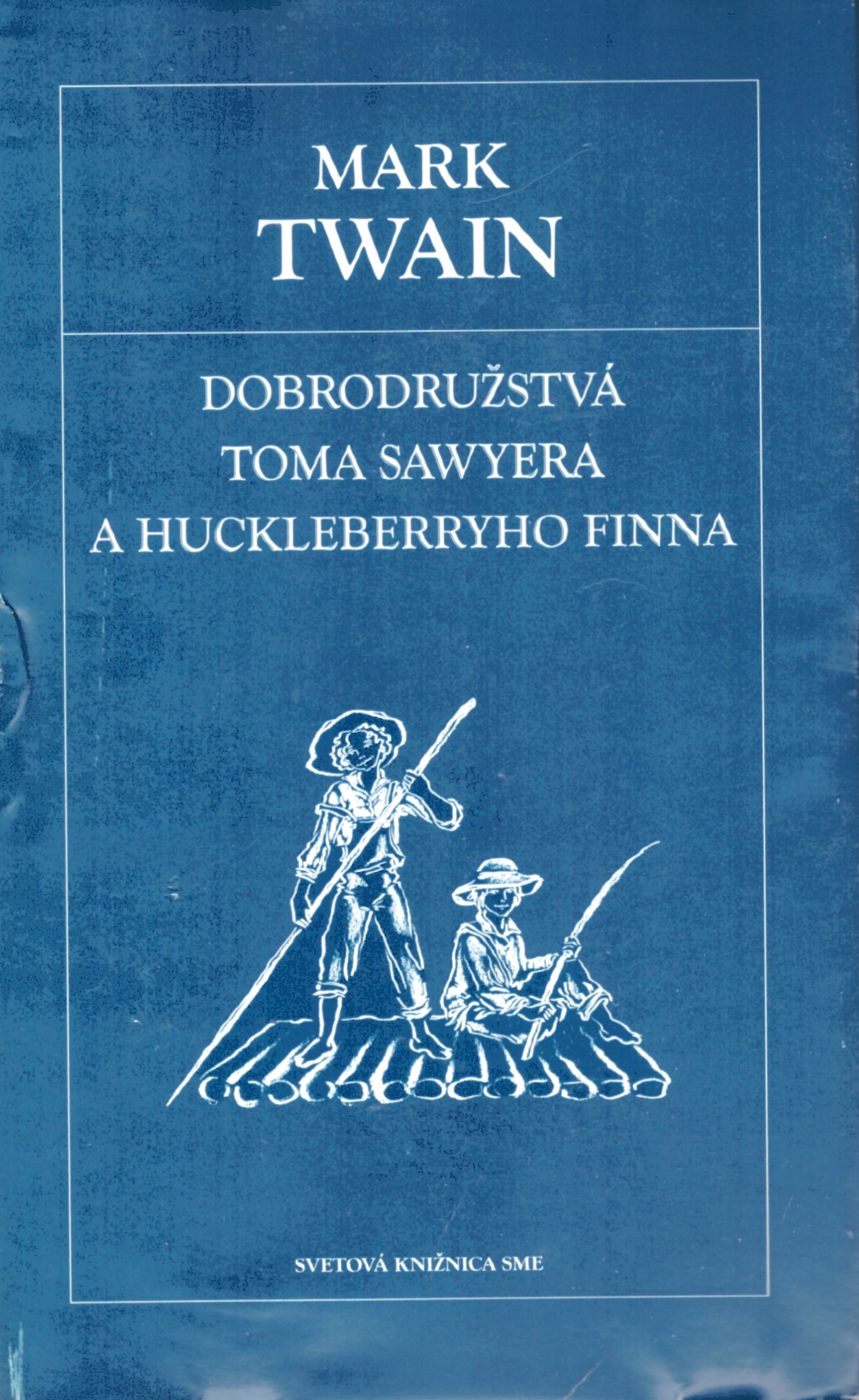 Mark Twain: Dobrodružstvá Toma Sawyera a Huckleberryho Finna