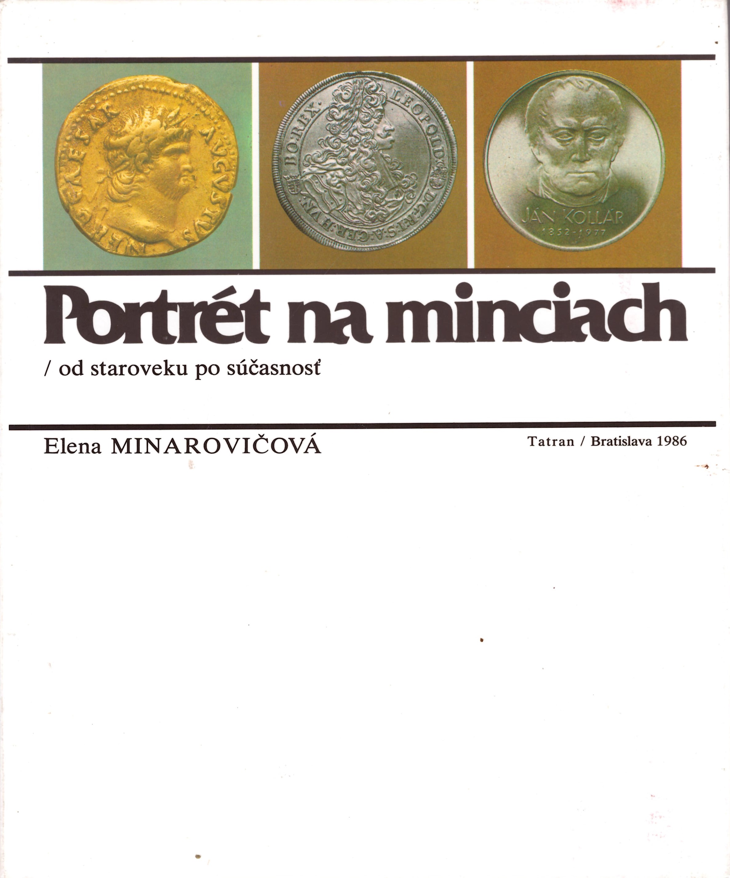 Elena Minarovičová	Portrét na minciach (od staroveku po súčasnosť)