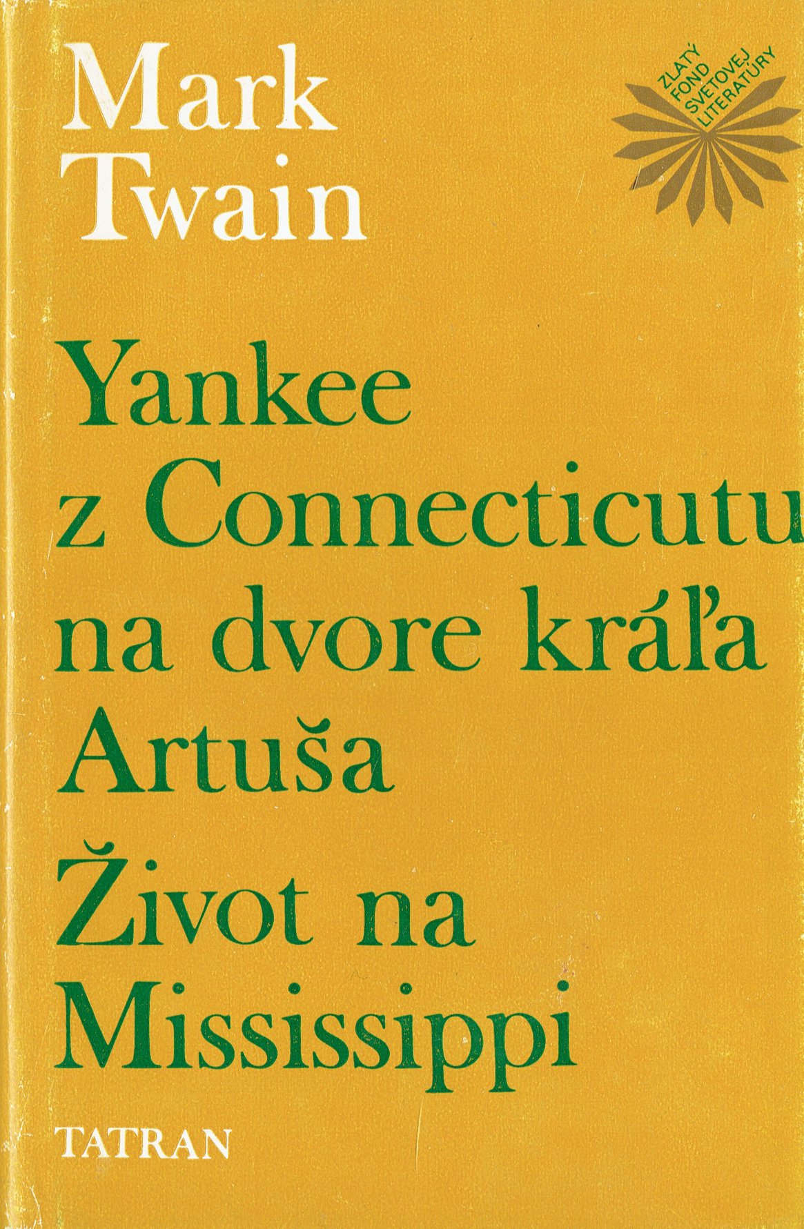 Mark Twain: Yankee z Connecticutu na dvore kráľa Artuša/Život na Mississippi