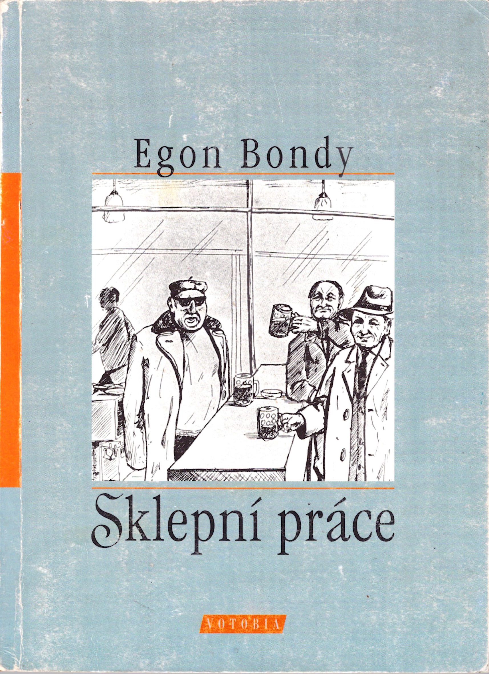 Egon Bondy: Sklepní práce
