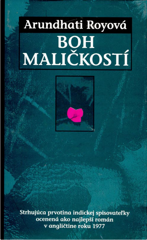 Arundhati Roy: Boh maličkostí 