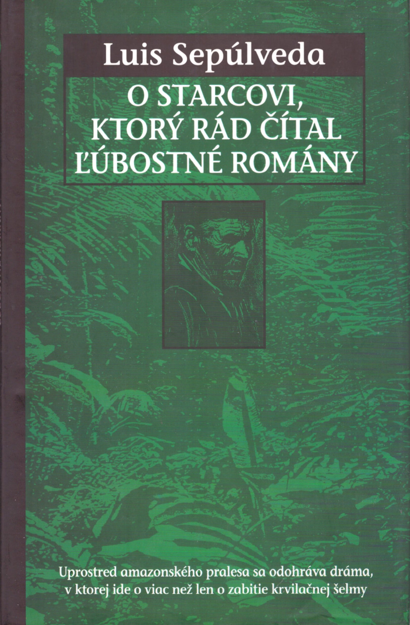 Luis Sepúlveda: O starcovi, ktorý rád čítal ľúbostné romány 