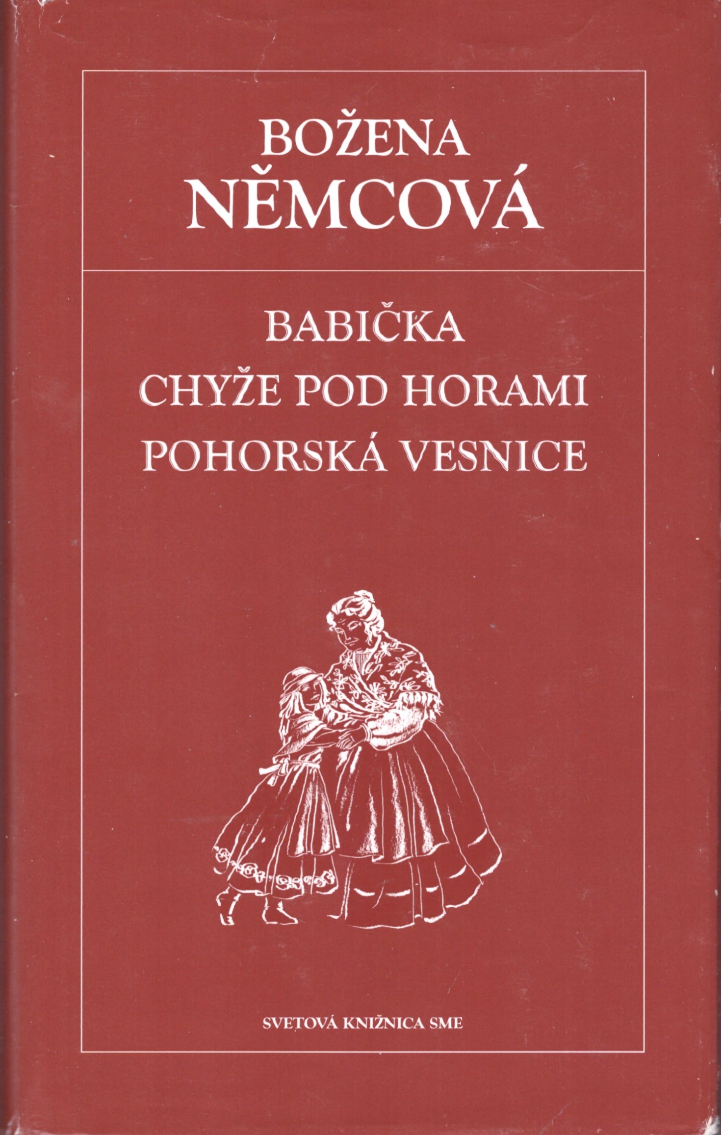 Božena Němcová: Babička, Chyže pod horami, Pohorská vesnice