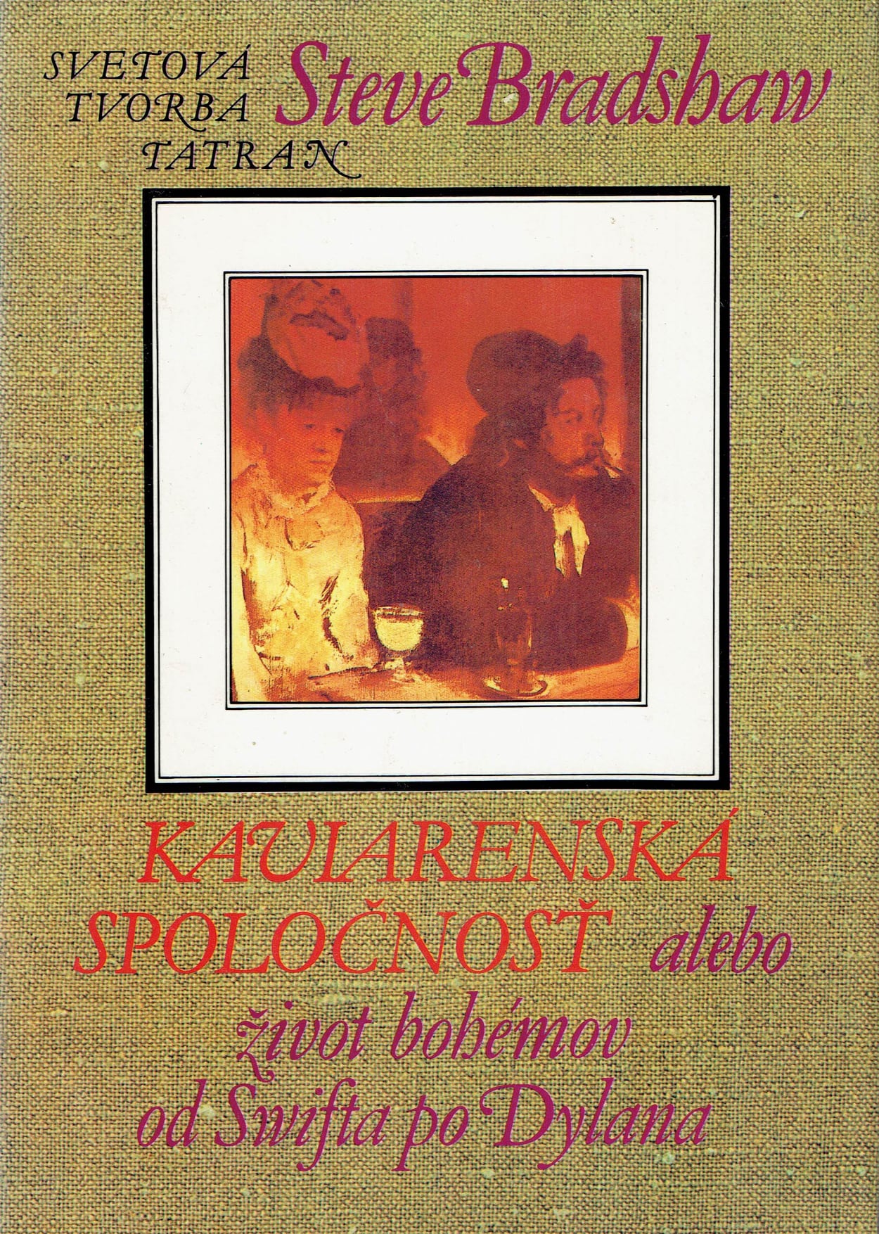 Steve Bradshaw: Kaviarenská spoločnosť (alebo život bohémov od Swifta po Dylana)