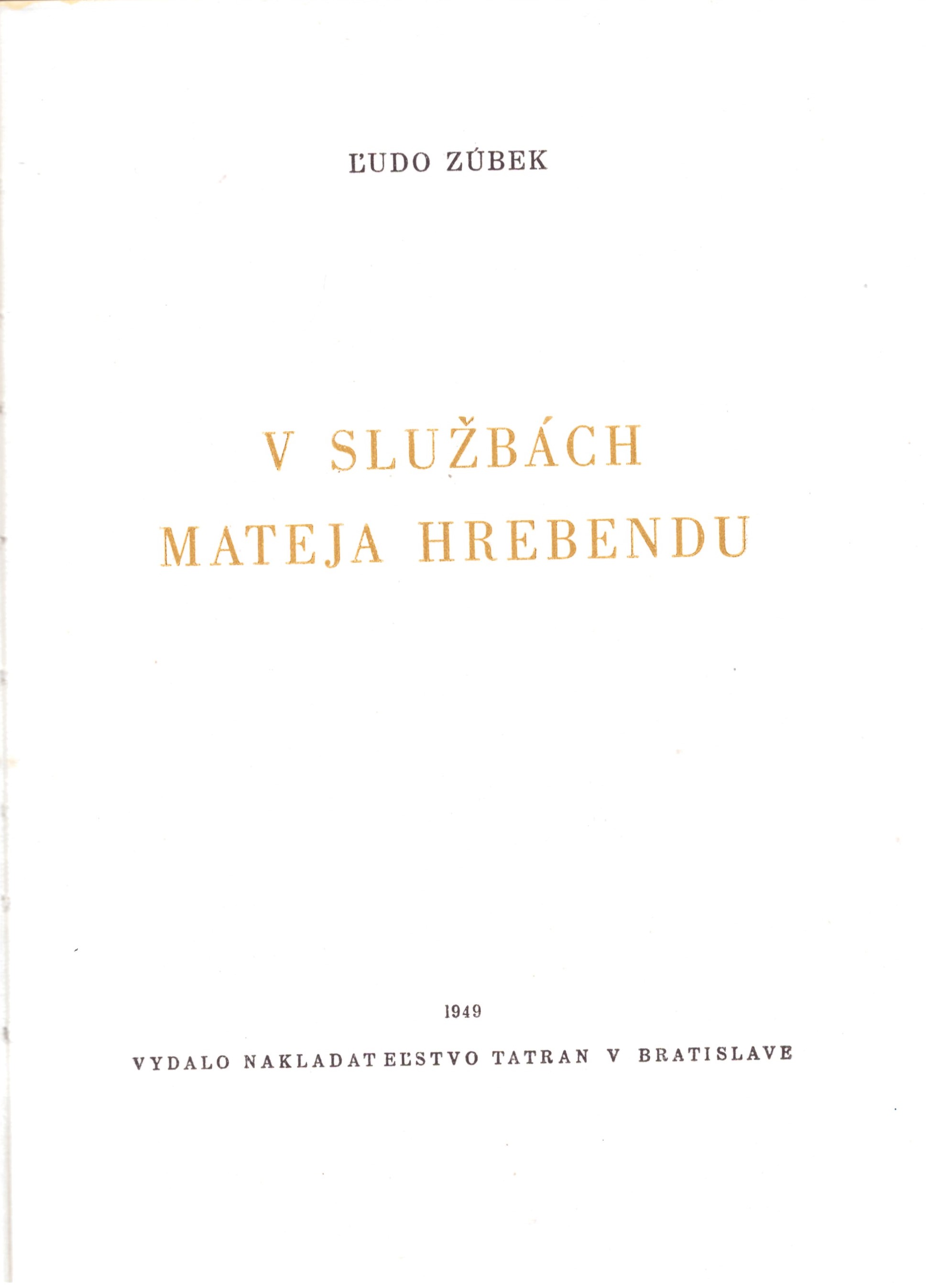 Ľudo Zúbek: V službách Mateja Hrebendu