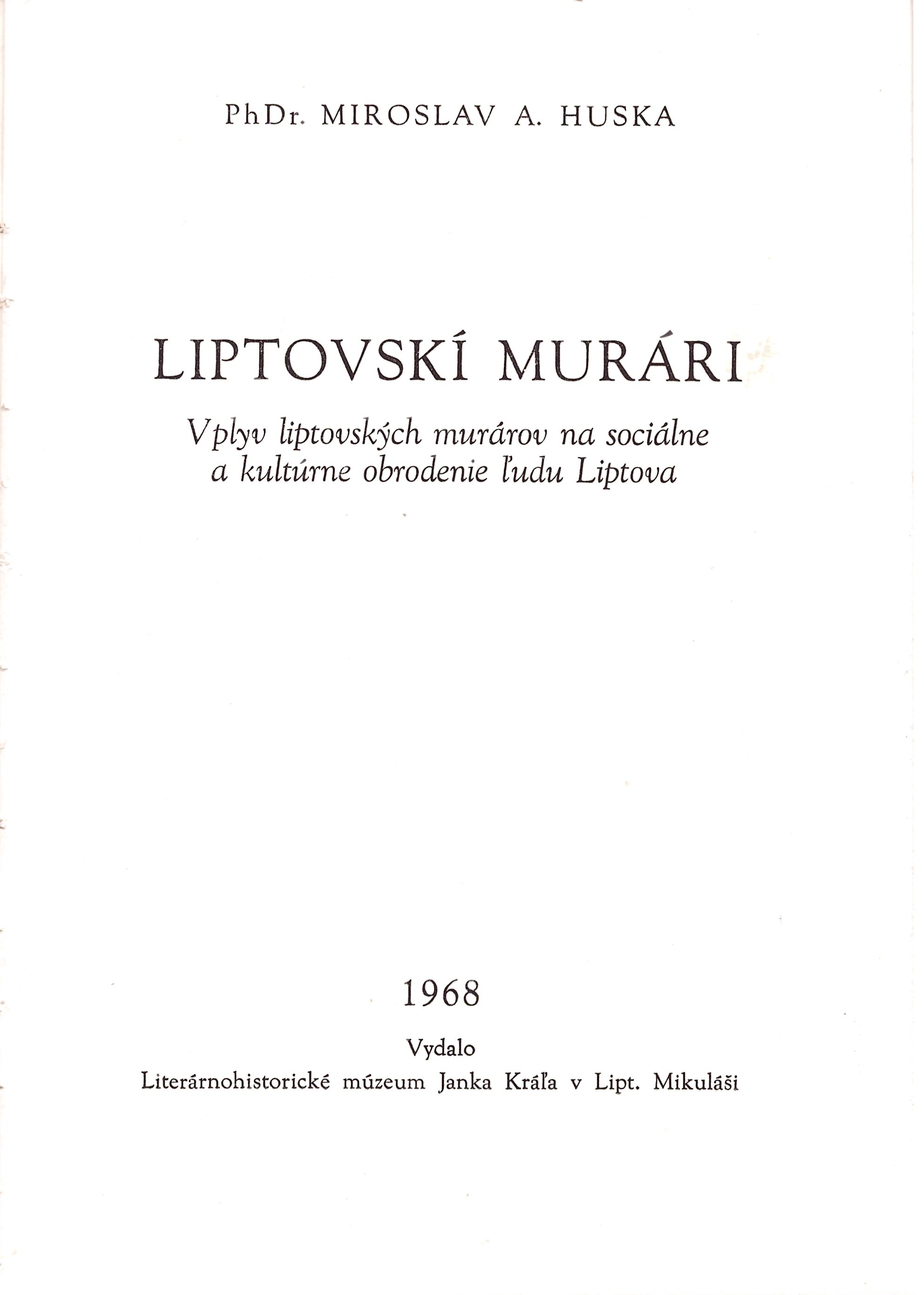 Miroslav A. Huska: Liptovskí murári