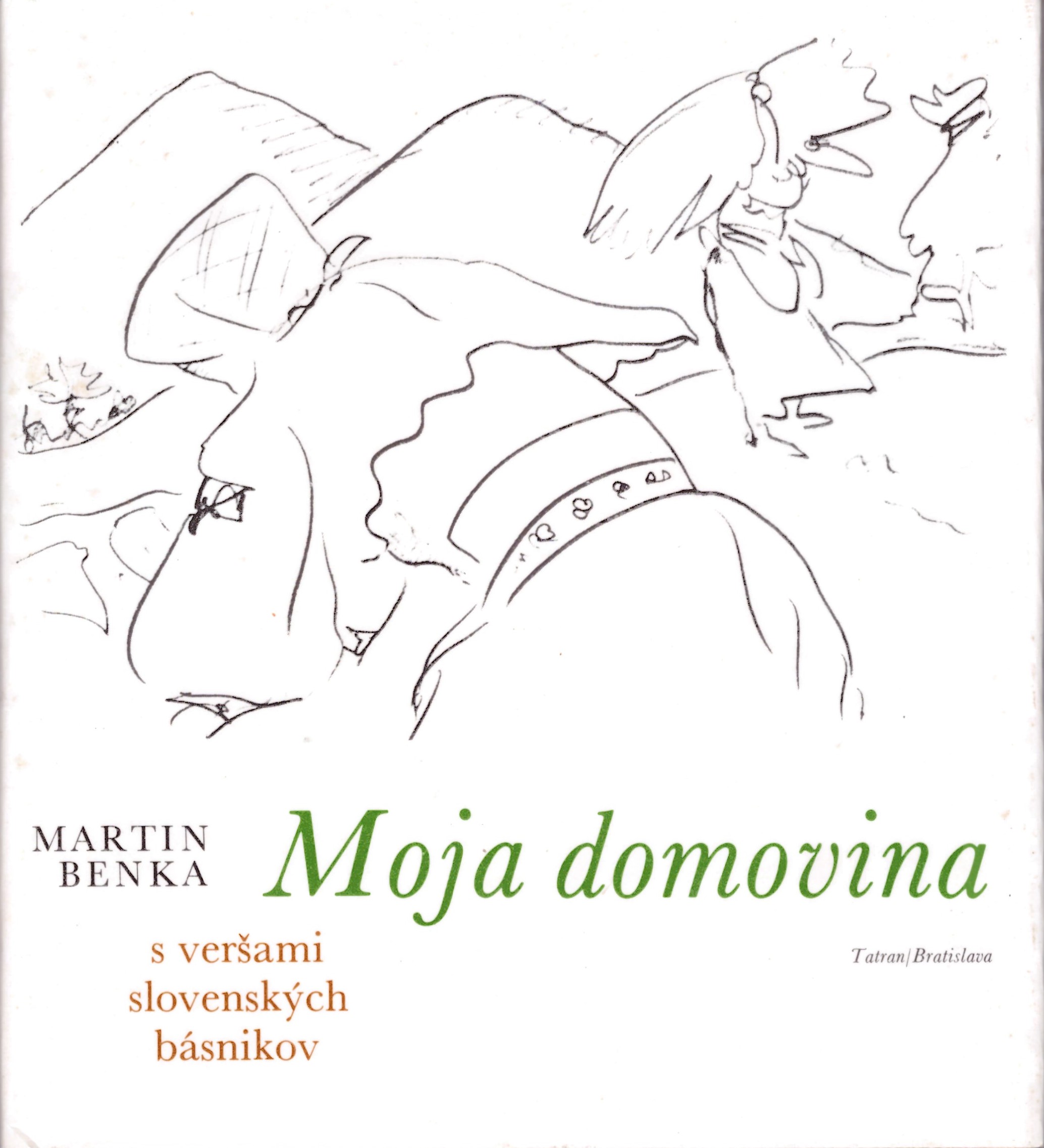 Martin Benka	Moja domovina, s veršami slovenských básnikov