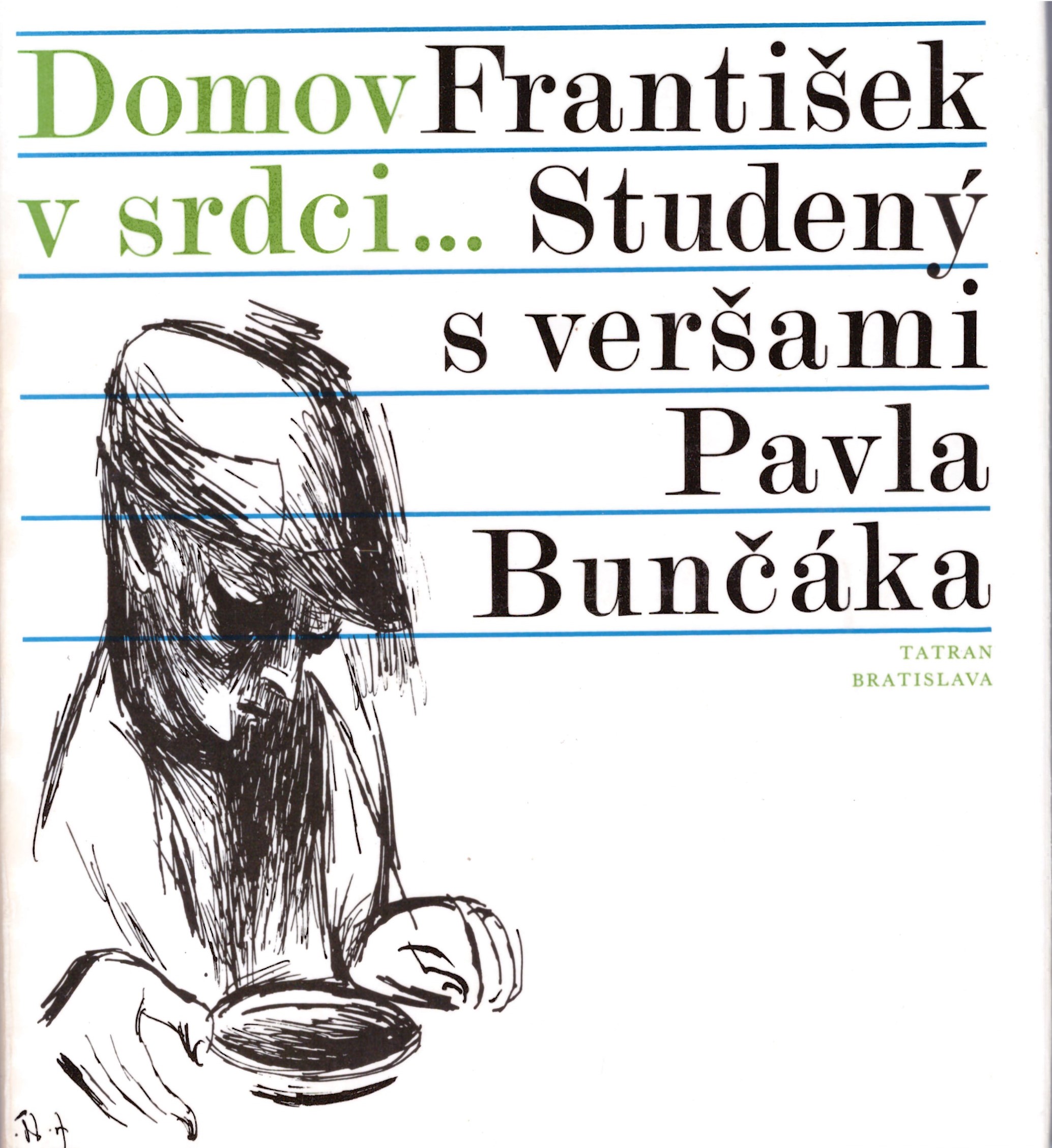 František Studený: Domov v srdci..., s veršami Pavla Bunčáka
