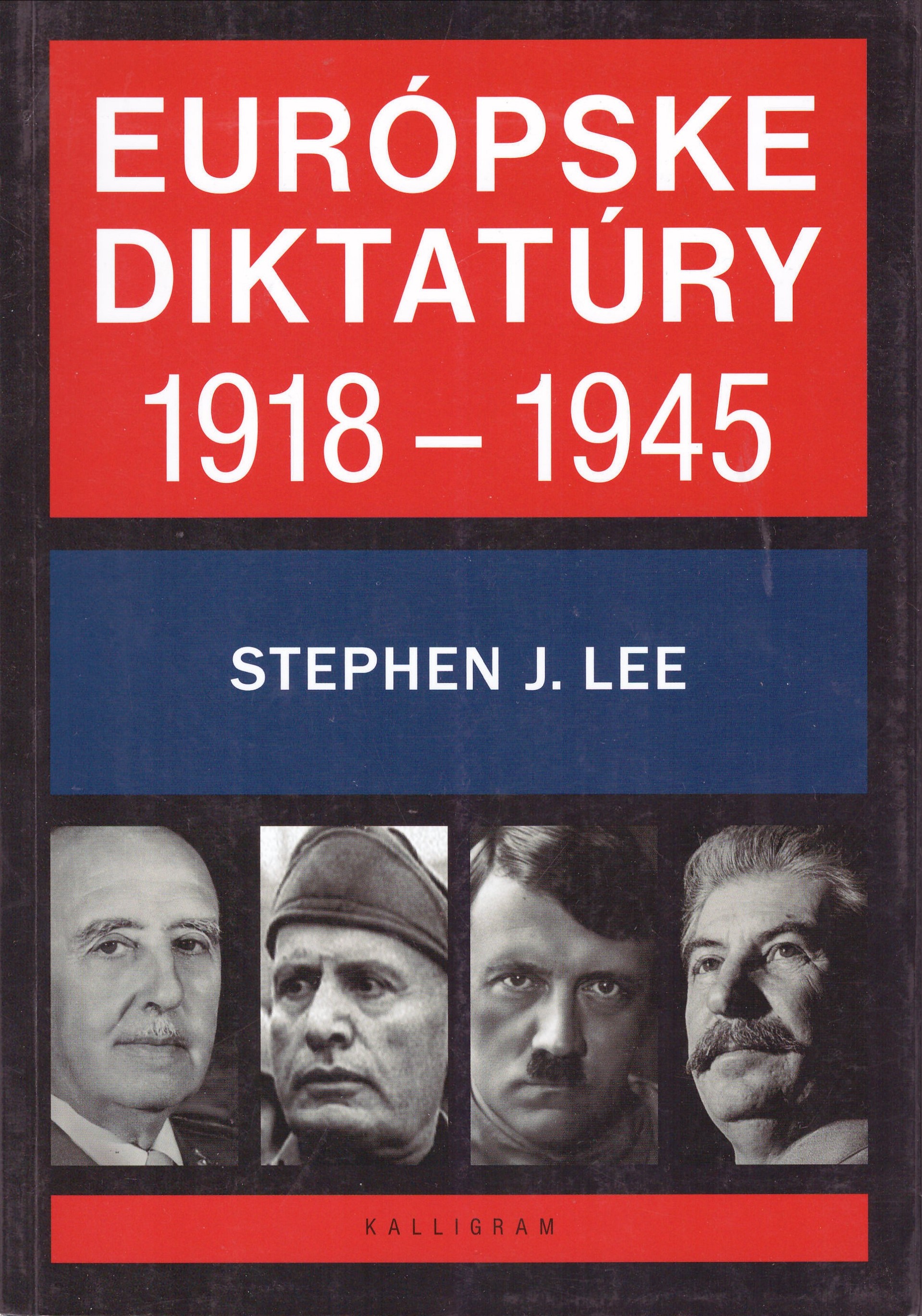 Stephen J. Lee	Európske diktatúry