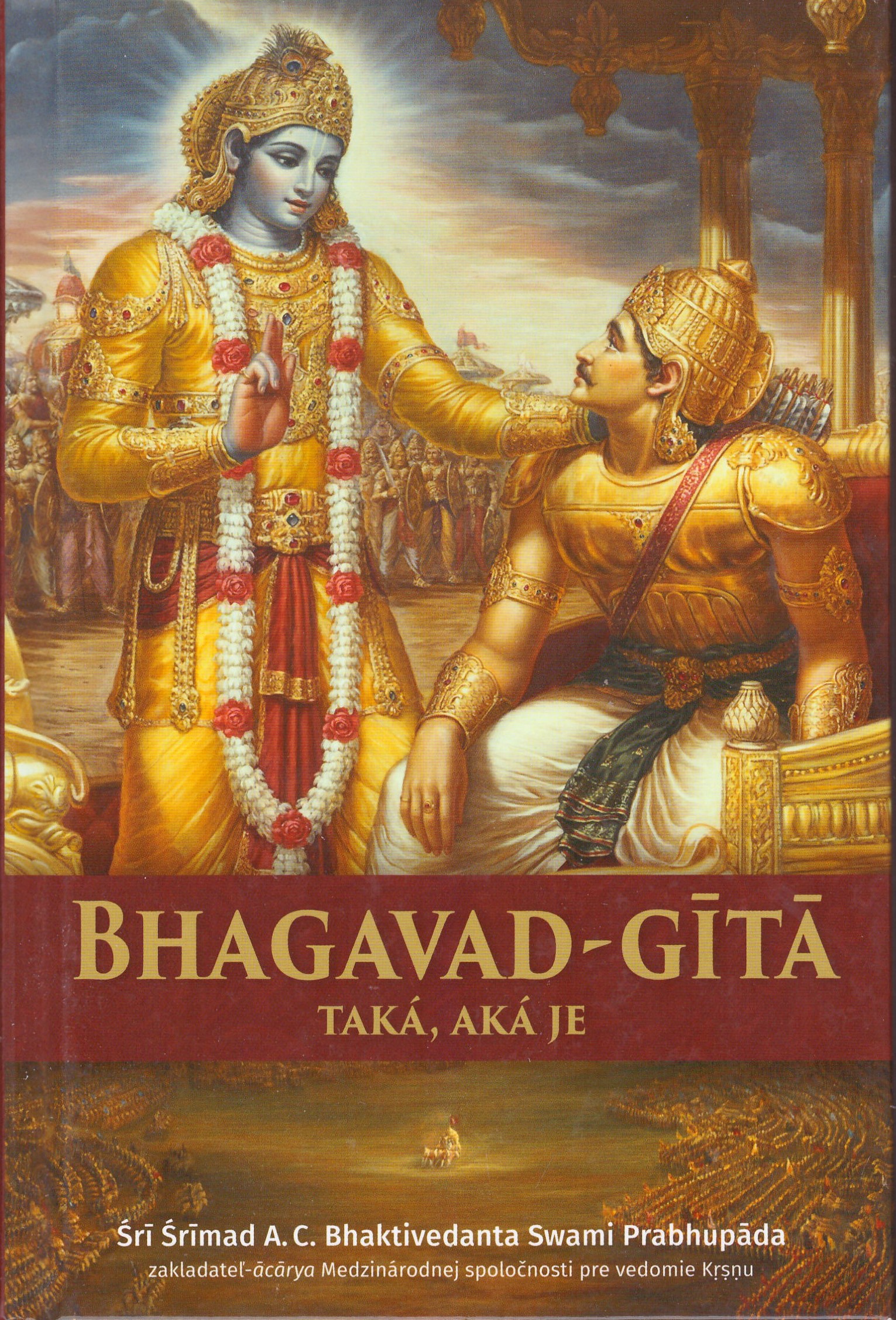 Śrí Śrímad A.C.Bhaktivedanta Swami Prabhupáda: Bhagavad-Gítá - Taká, aká je