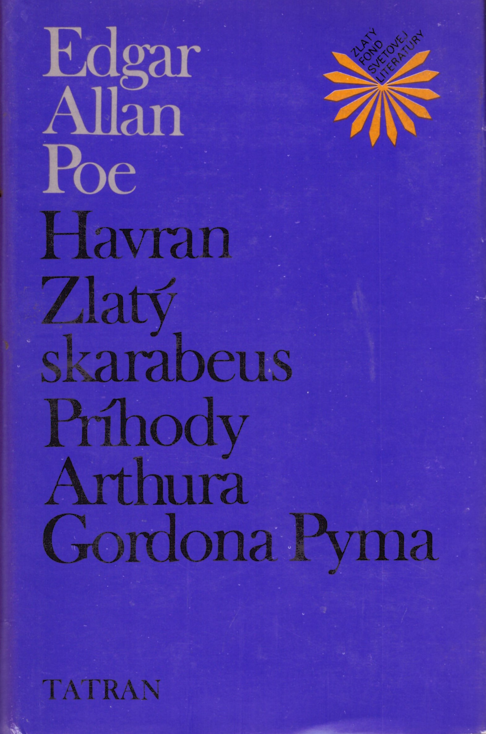 Edgar Allan Poe: Havran, Zlatý skarabeus, Príhody Arthura Gordona Pyma
