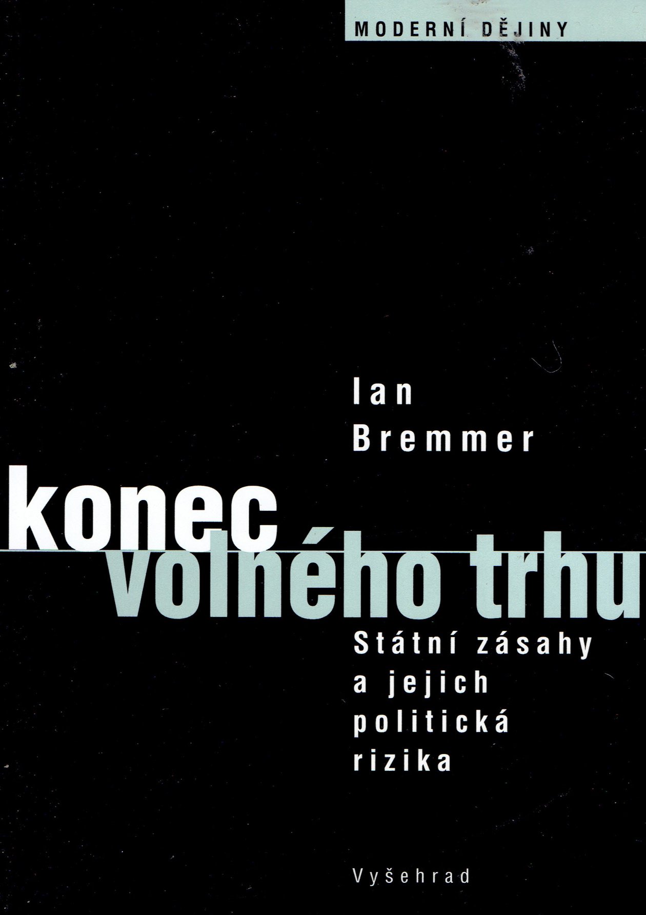 Ian Bremner: Konec volného trhu 
