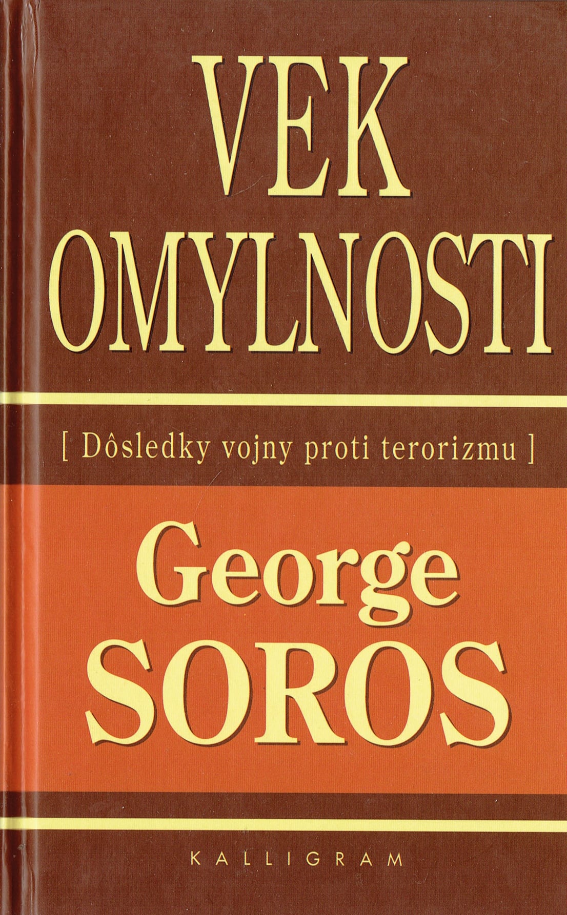George Soros: Vek omylnosti 
