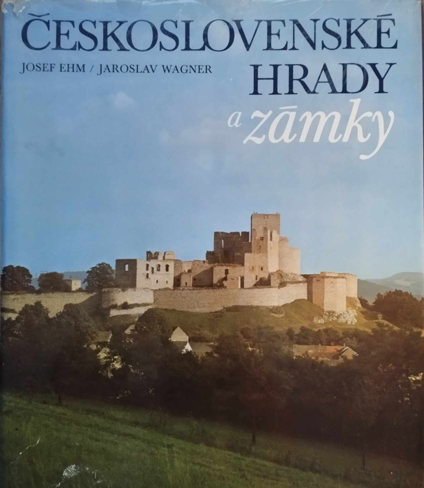 Josef Ehm, Jaroslav Wagner: Československé hrady a zámky