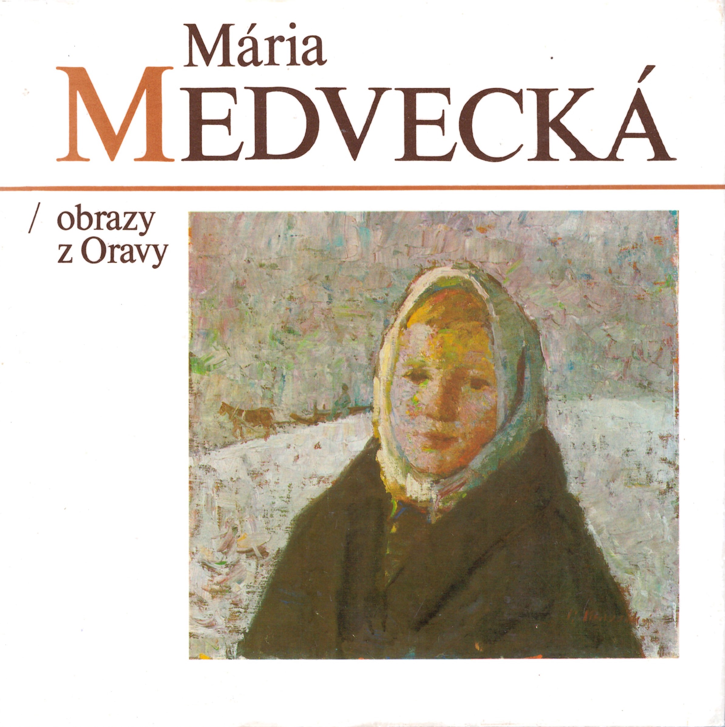 Mária Medvecká: Obrazy z Oravy