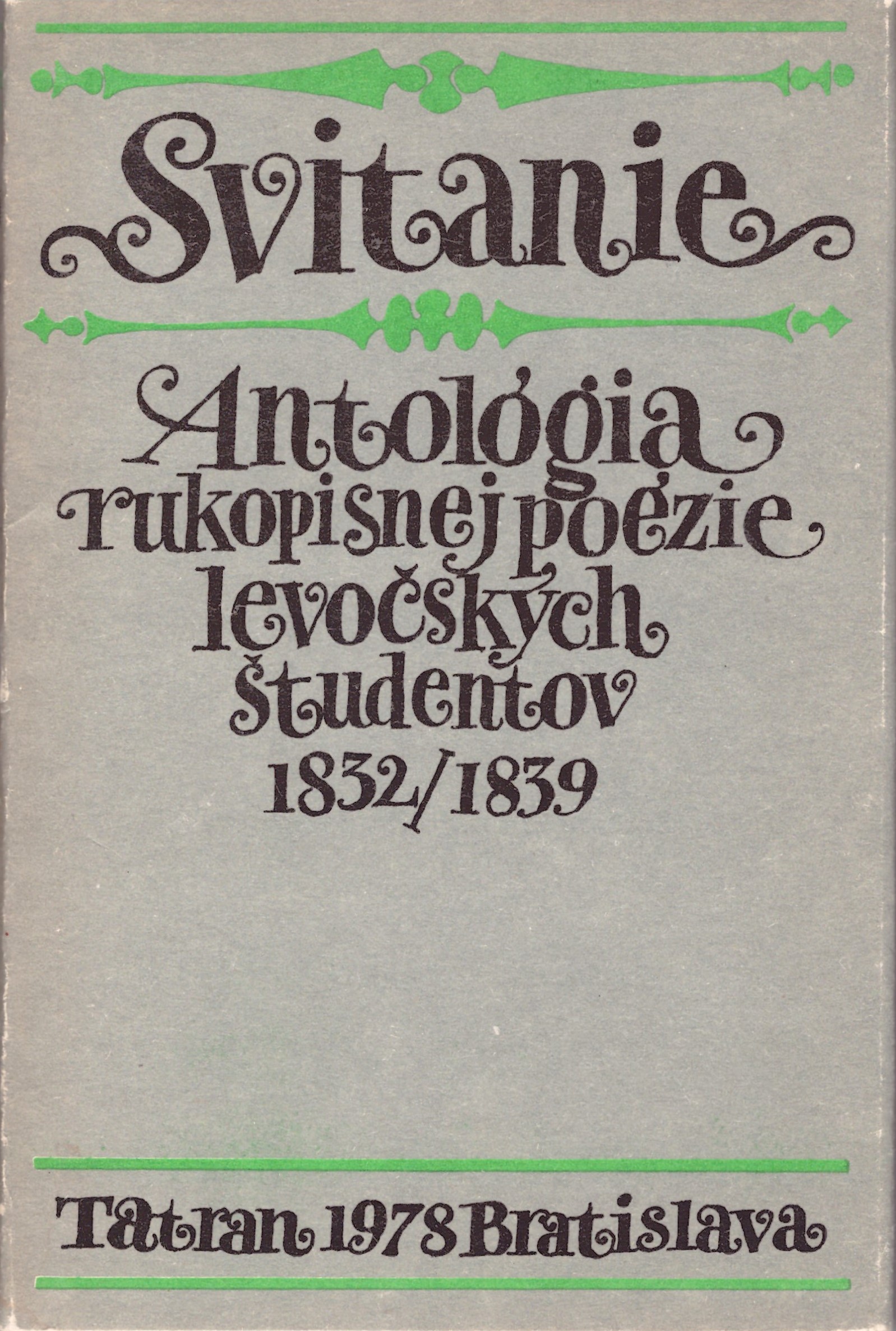 Svitanie - Antológia rukopisnej poézie levočských študenov 1832/1839