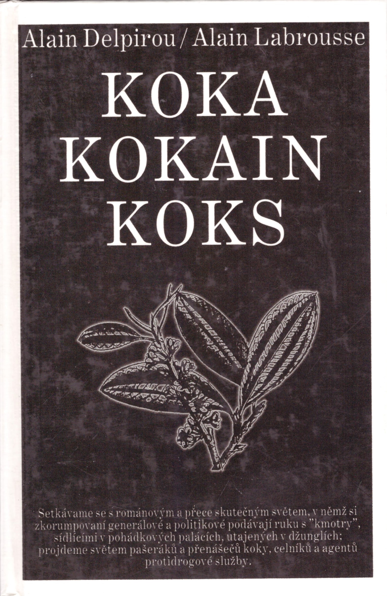 Alain Delpirou, Alain Labrousse: Koka kokain koks