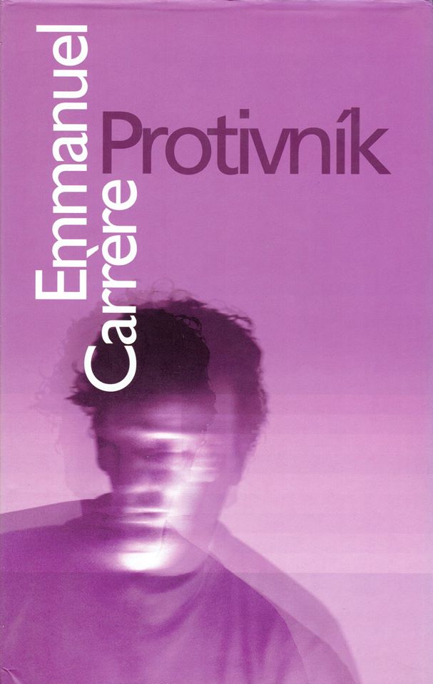 Emmanuel Carrére: Protivník