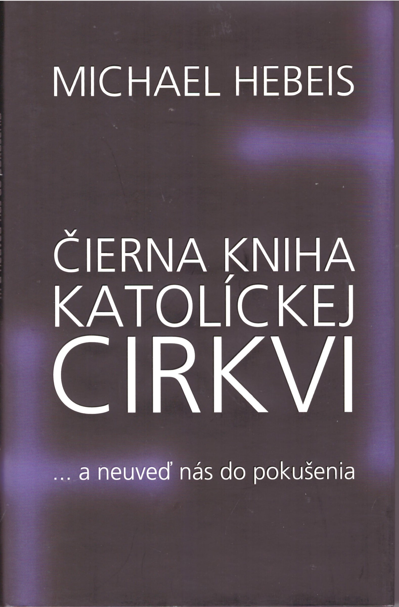 Michael Hebeis: Čierna kniha katolíckej cirkvi