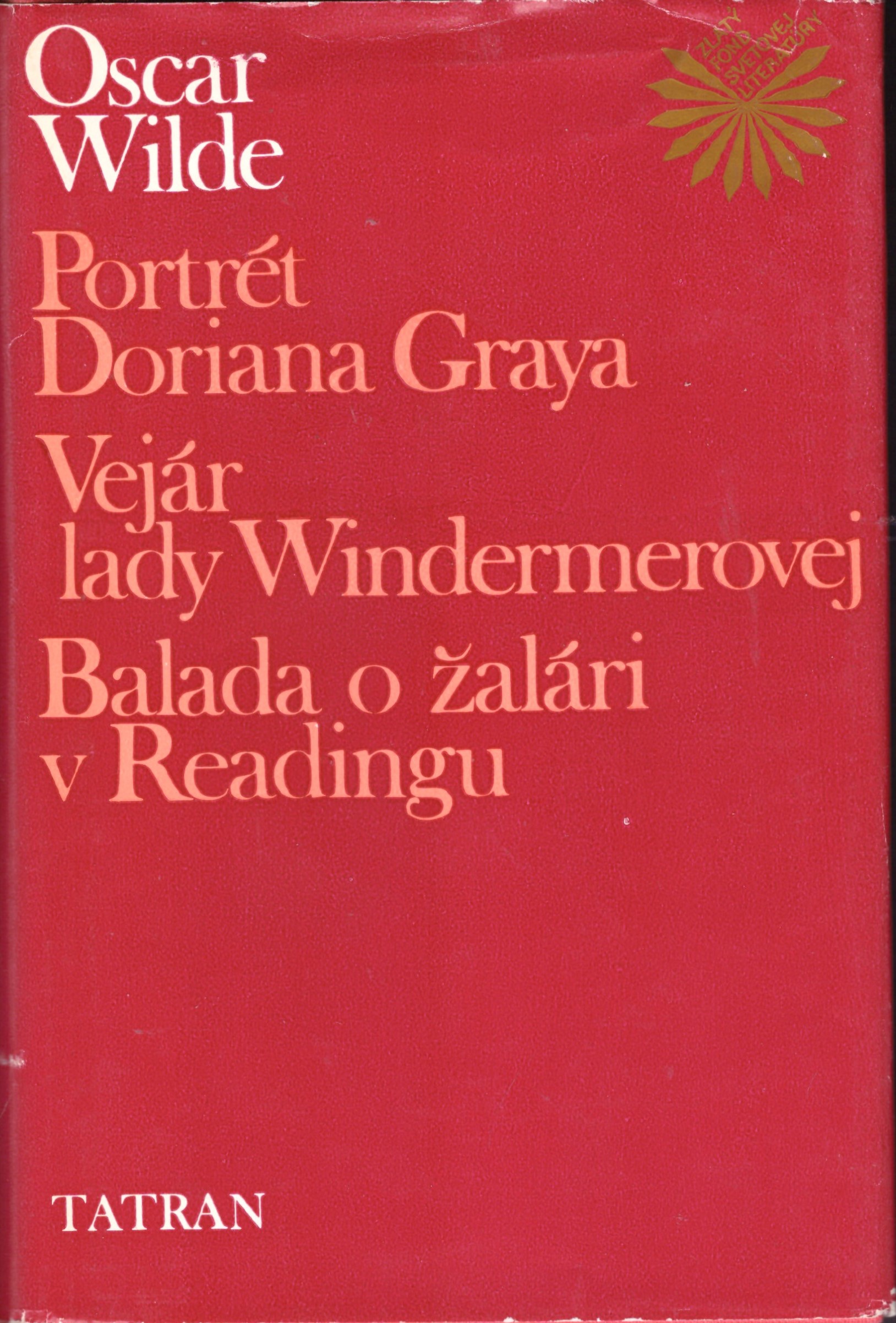 Oscar Wilde: Portrét Doriana Graya, Vejár lady Windermerovej, Balala o žalári v Readingu