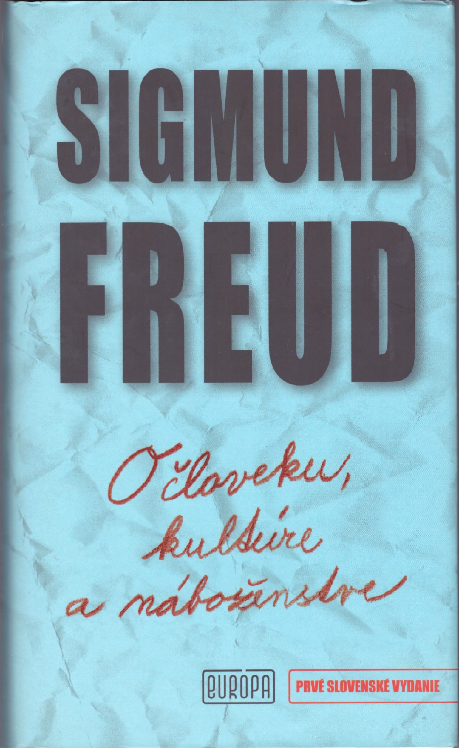 Sigmund Freud: O človeku, kultúre a náboženstve