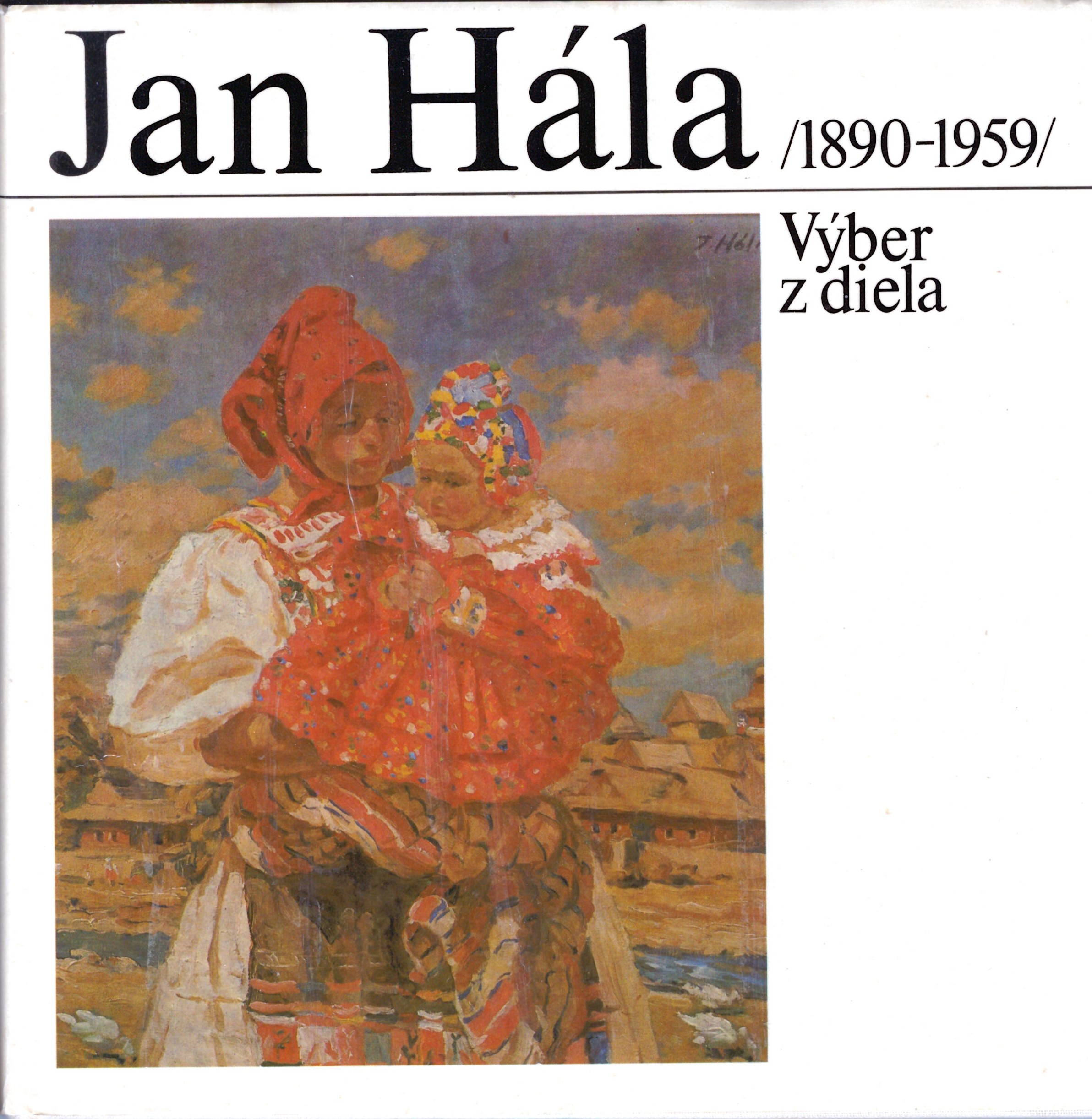 Ján Hála (1890 - 1959) Výber z diela