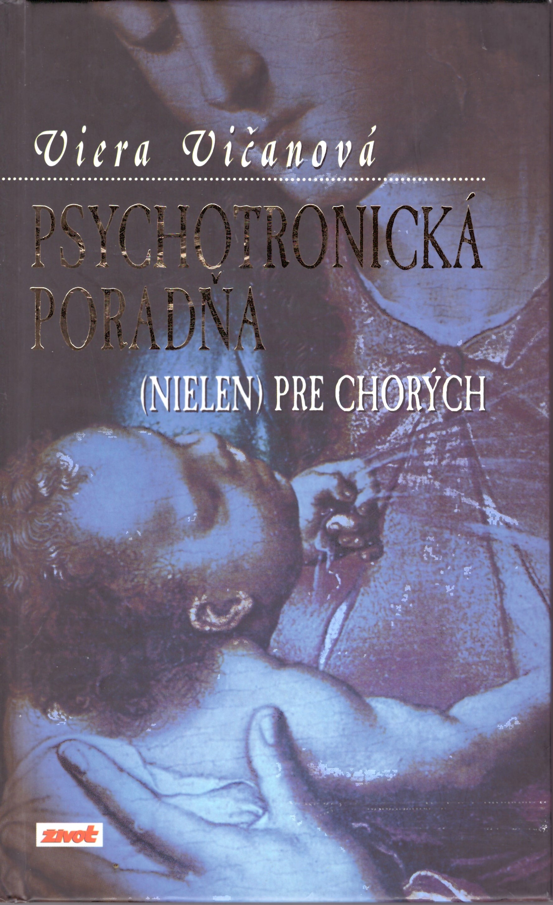 Viera Vičanová: Psychotronická poradňa (nielen) pre chorých