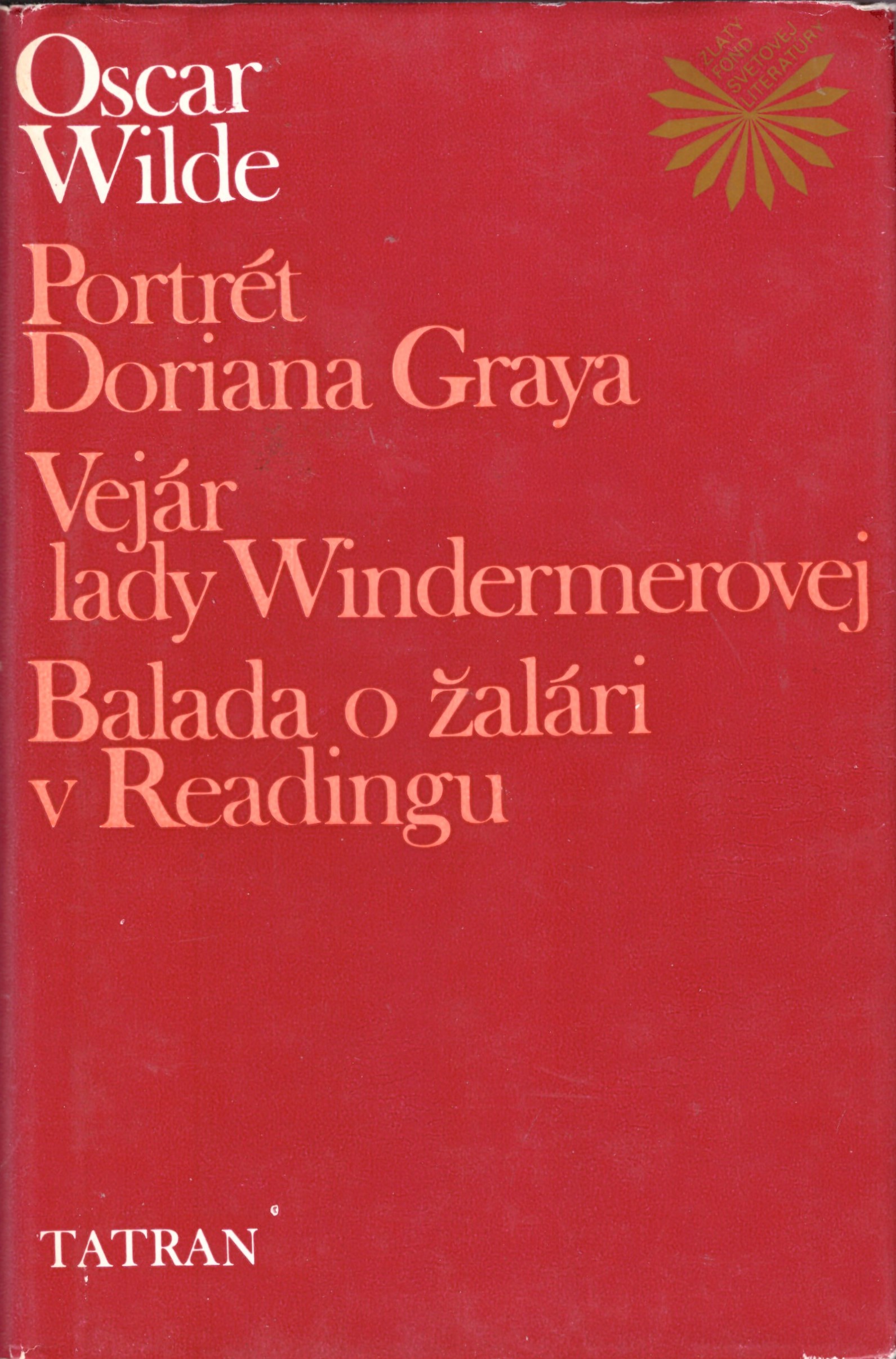 Oscar Wilde: Portrét Doriana Graya, Vejár lady Windermerovej, Balala o žalári v Readingu