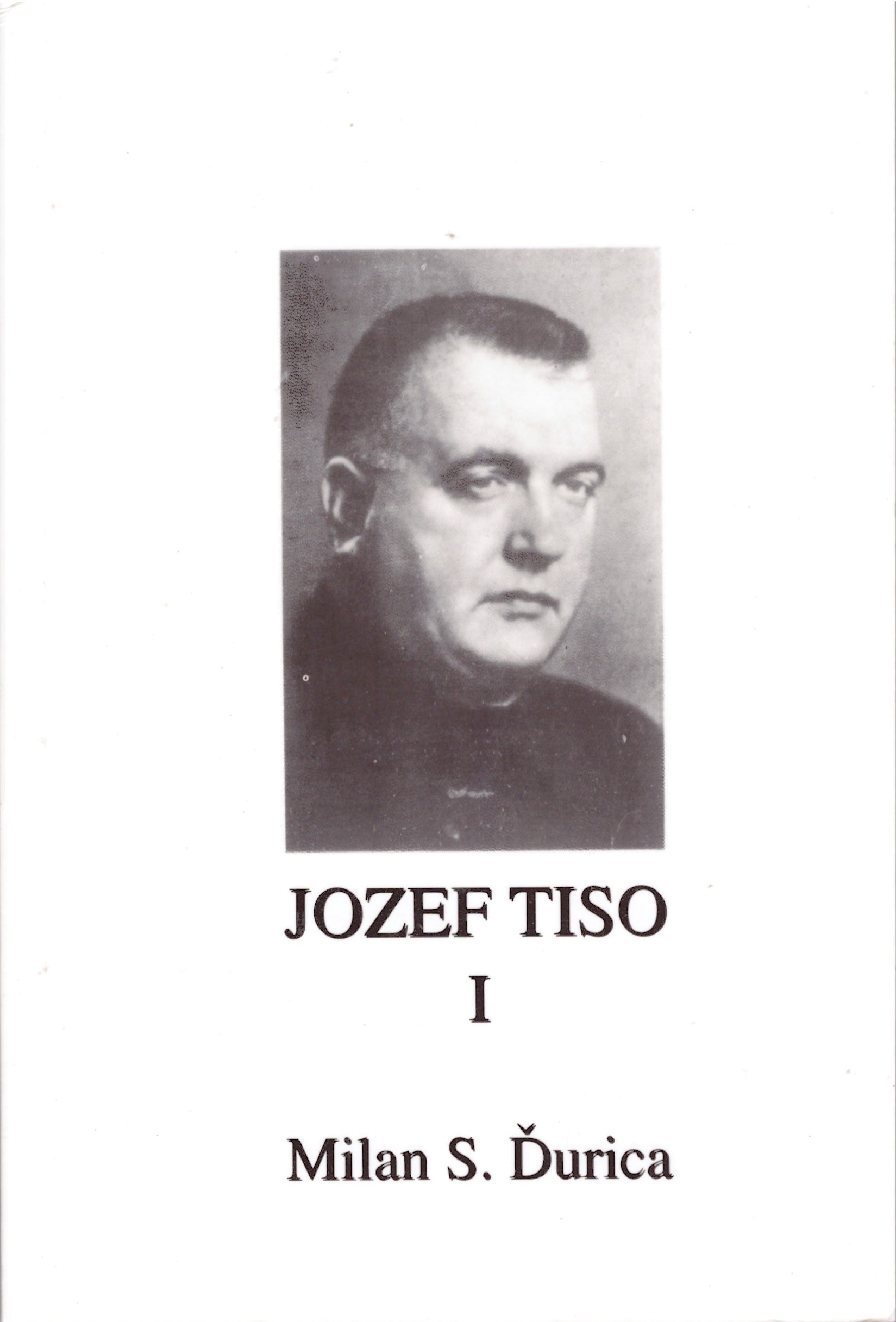 Milan S. Ďurica: Jozef Tiso I