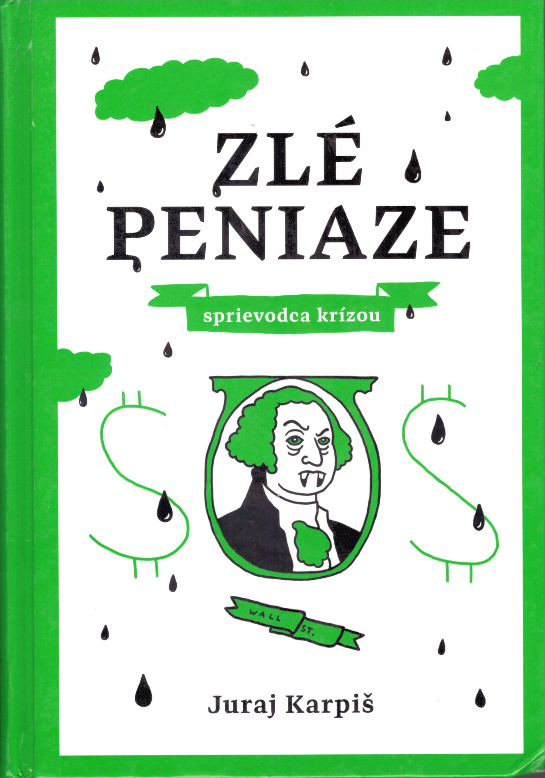 Juraj Karpiš: Zlé peniaze - sprievodca krízou